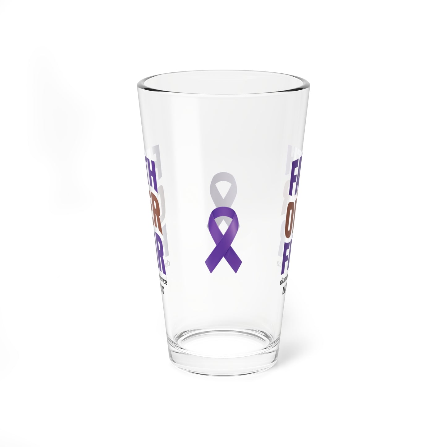 Faith Over Fear Domestic Violence Warrior pint glass with inspiring message