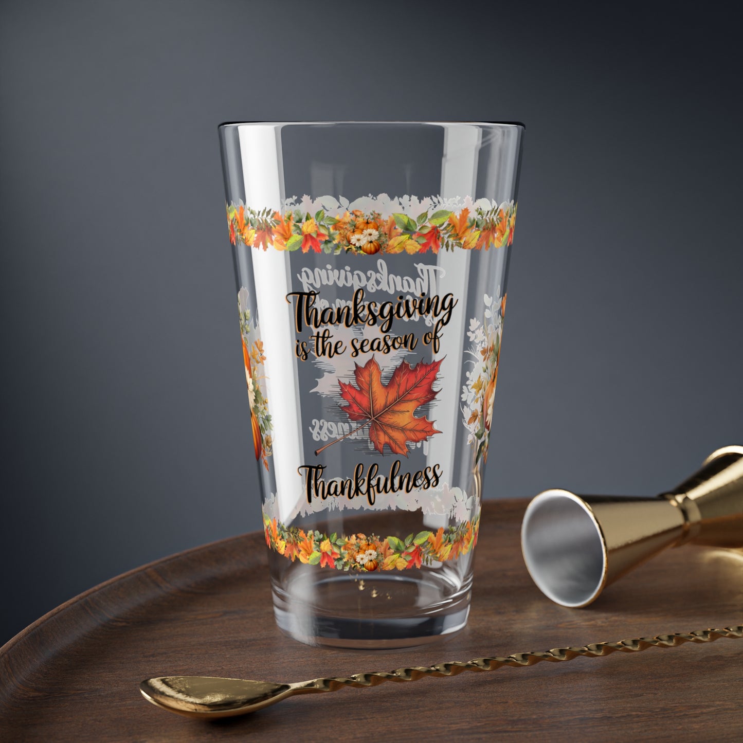 Thanksgiving Is The Season Of Thankfulness 16oz Thanksgiving Pint Glass - Gratitude, Positivity, and Self-Care Gift