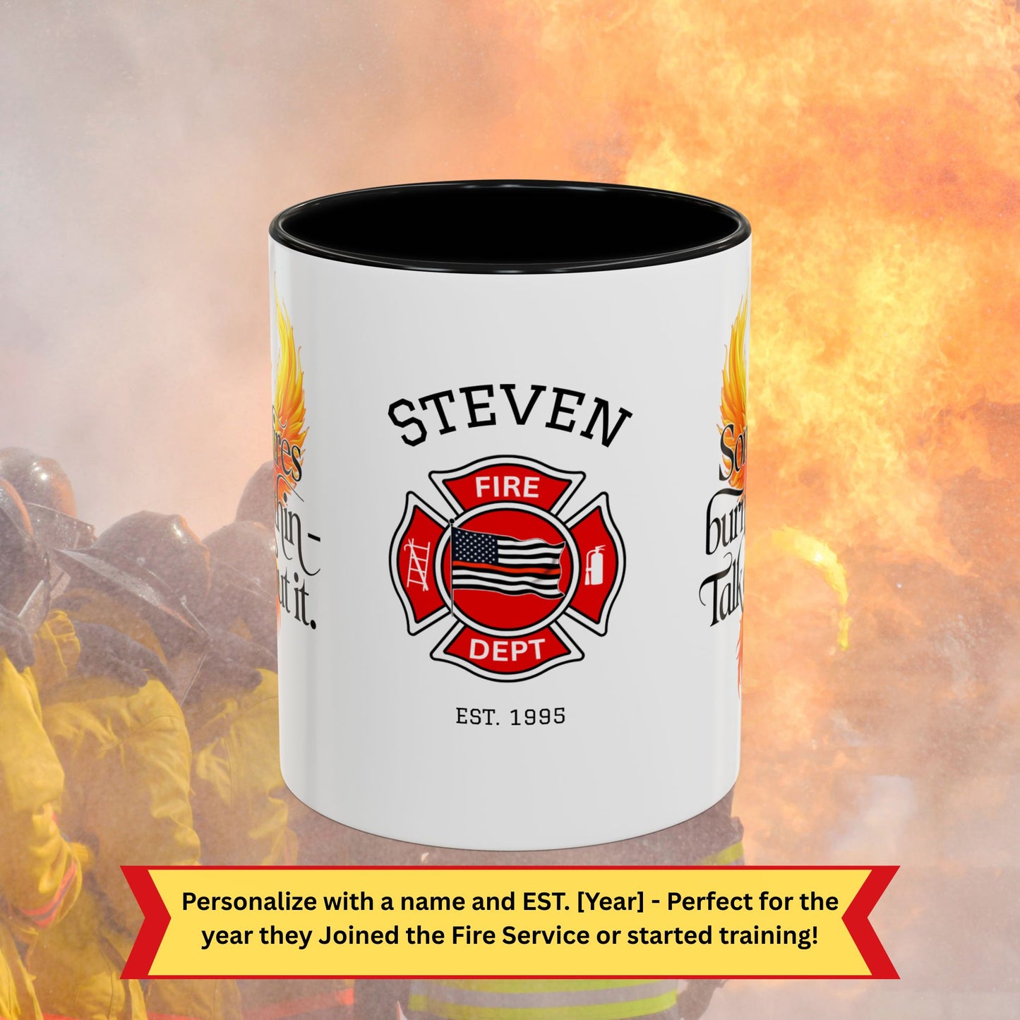 Firefighter Support Custom Mug - Some Fires Burn Within - Talk About It | PTSD Support & Awareness Mug