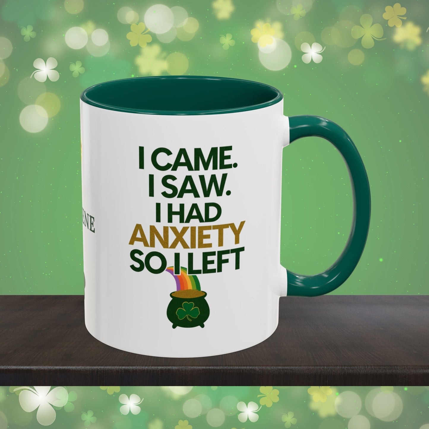 I Came. I Saw. I Had Anxiety So I Left: Personalized St. Patrick's Day Mug - Add Your Name & Celebrate Strength and Positivity