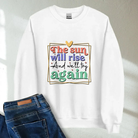 The Sun Will Rise And We'll Try Again Retro Mental Health Awareness Crew Neck Sweatshirt - Cozy & Inspirational