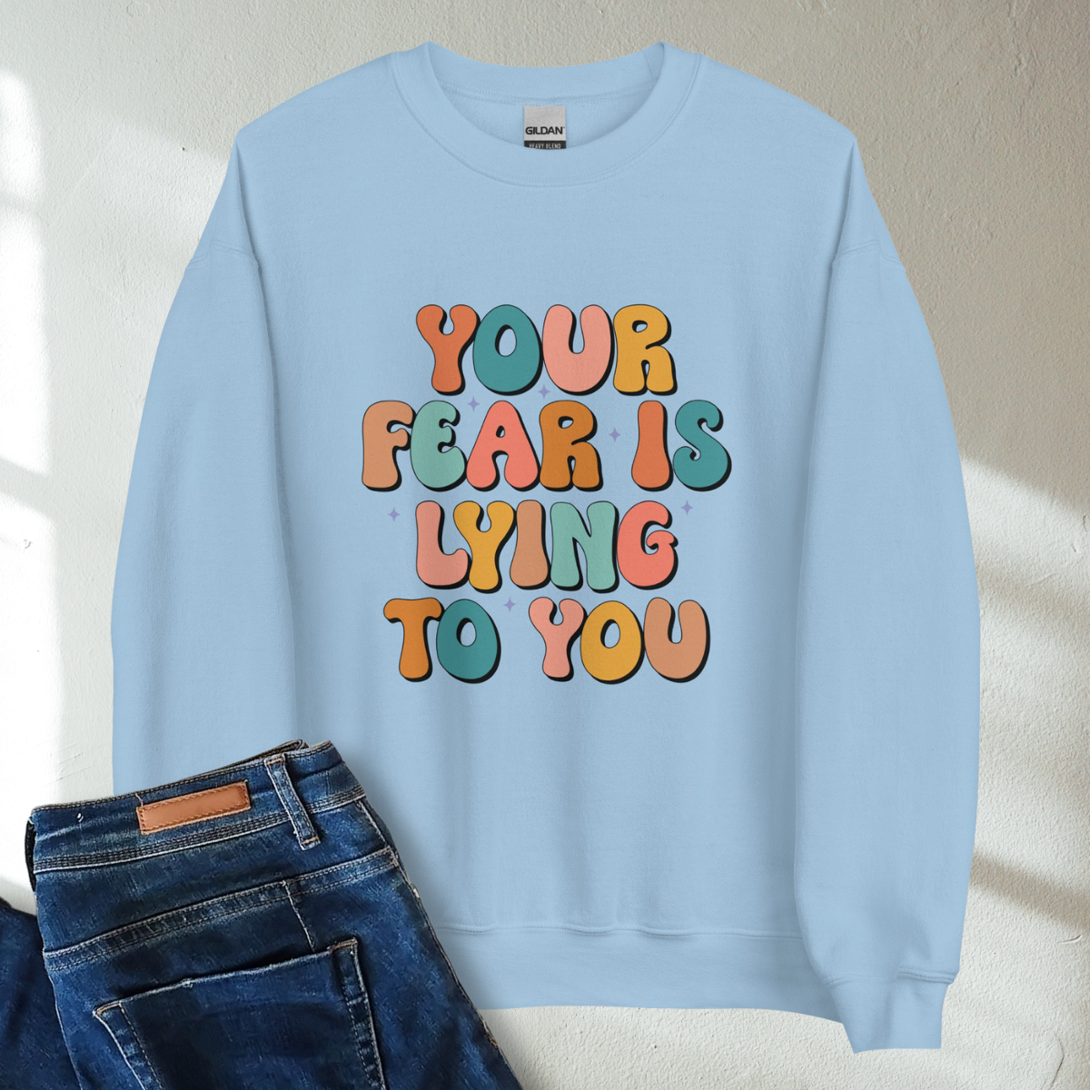 Your Fear Is Lying To You Retro Mental Health Awareness Crew Neck Sweatshirt - Cozy & Inspirational