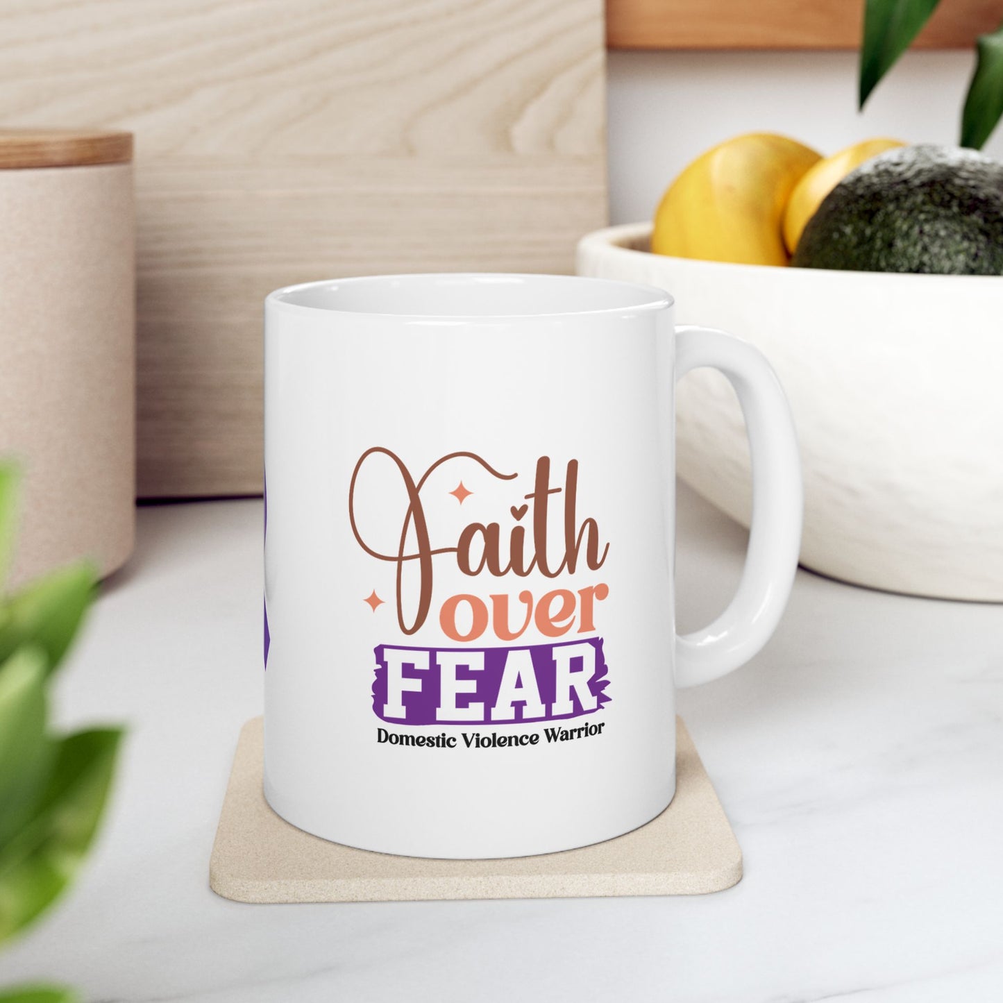 Faith Over Fear Domestic Violence Warrior Ceramic Mug - Strength & Hope