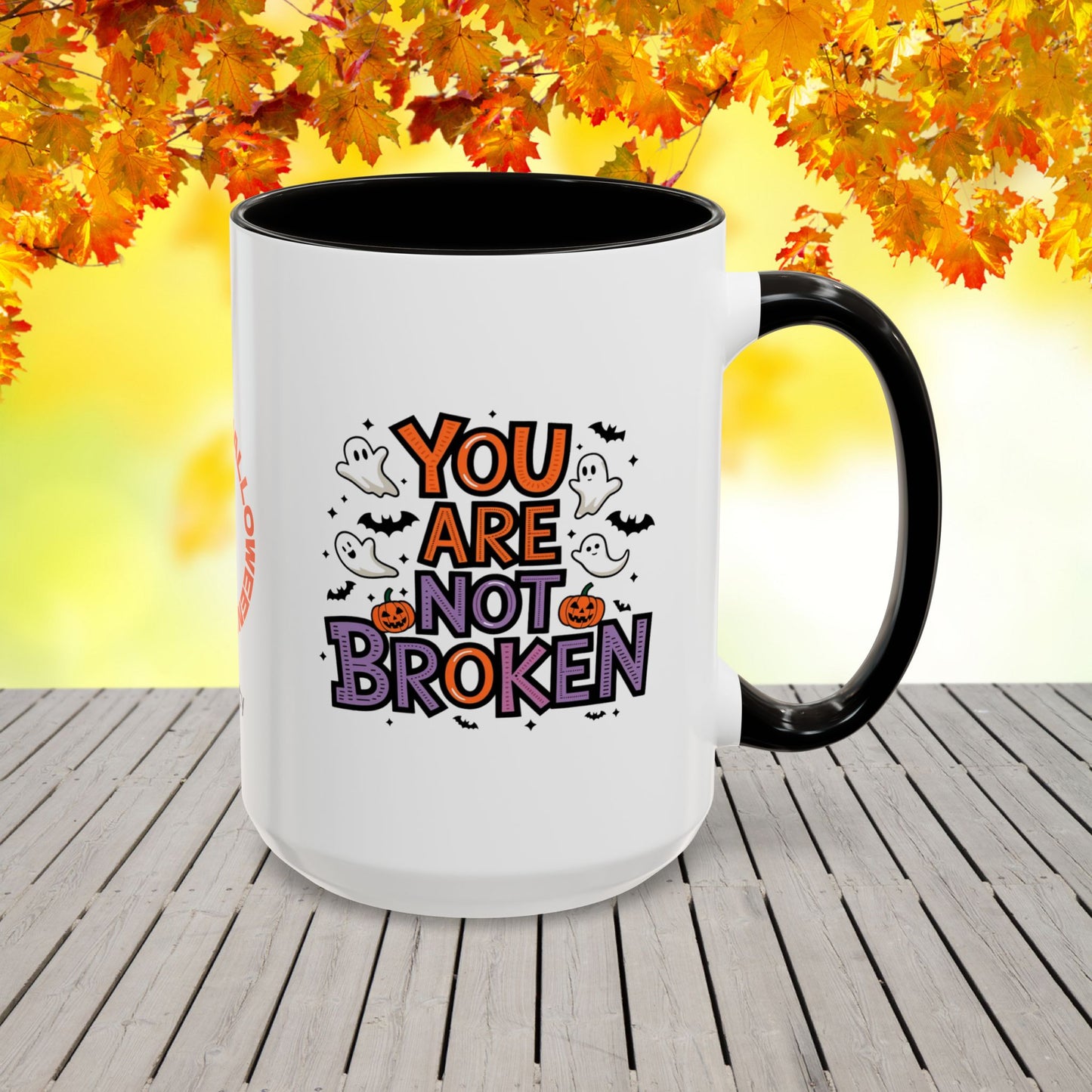 Halloween mug with “You Are Not Broken” quote, personalized self-care gift for healing and emotional support.