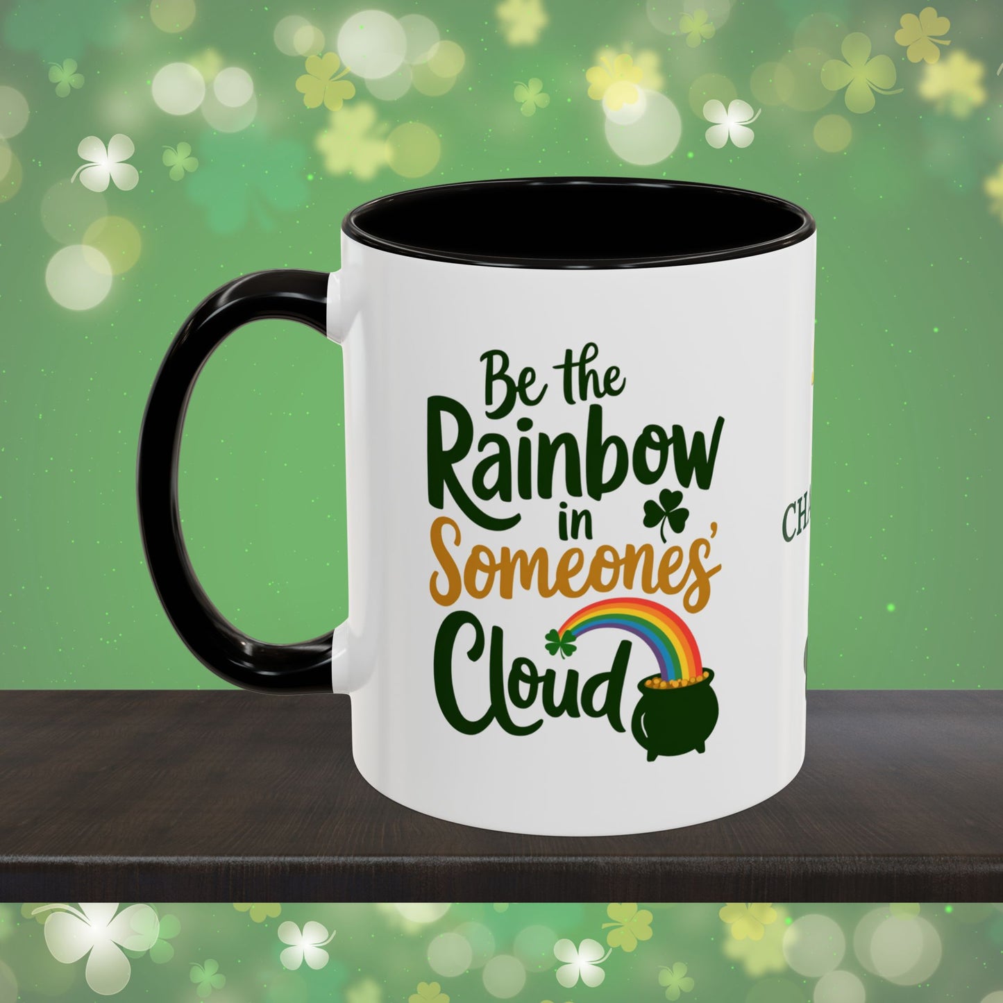 Be The Rainbow In Someones Cloud: Personalized St. Patrick's Day Mug - Add Your Name & Celebrate Strength and Positivity
