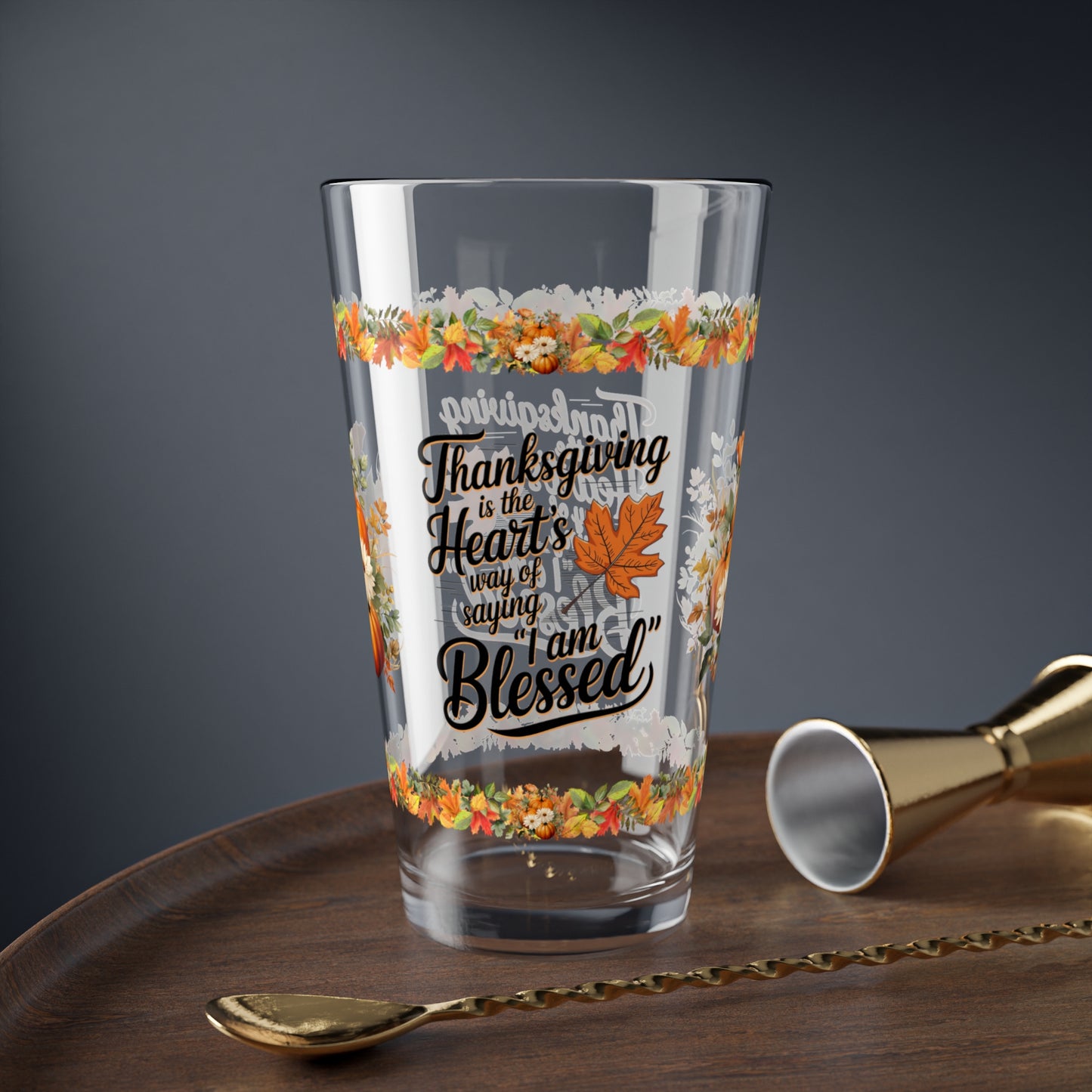 Thanksgiving Is The Heart's Way Of Saying 'I Am Blessed' 16oz Thanksgiving Pint Glass - Gratitude, Positivity, and Self-Care Gift