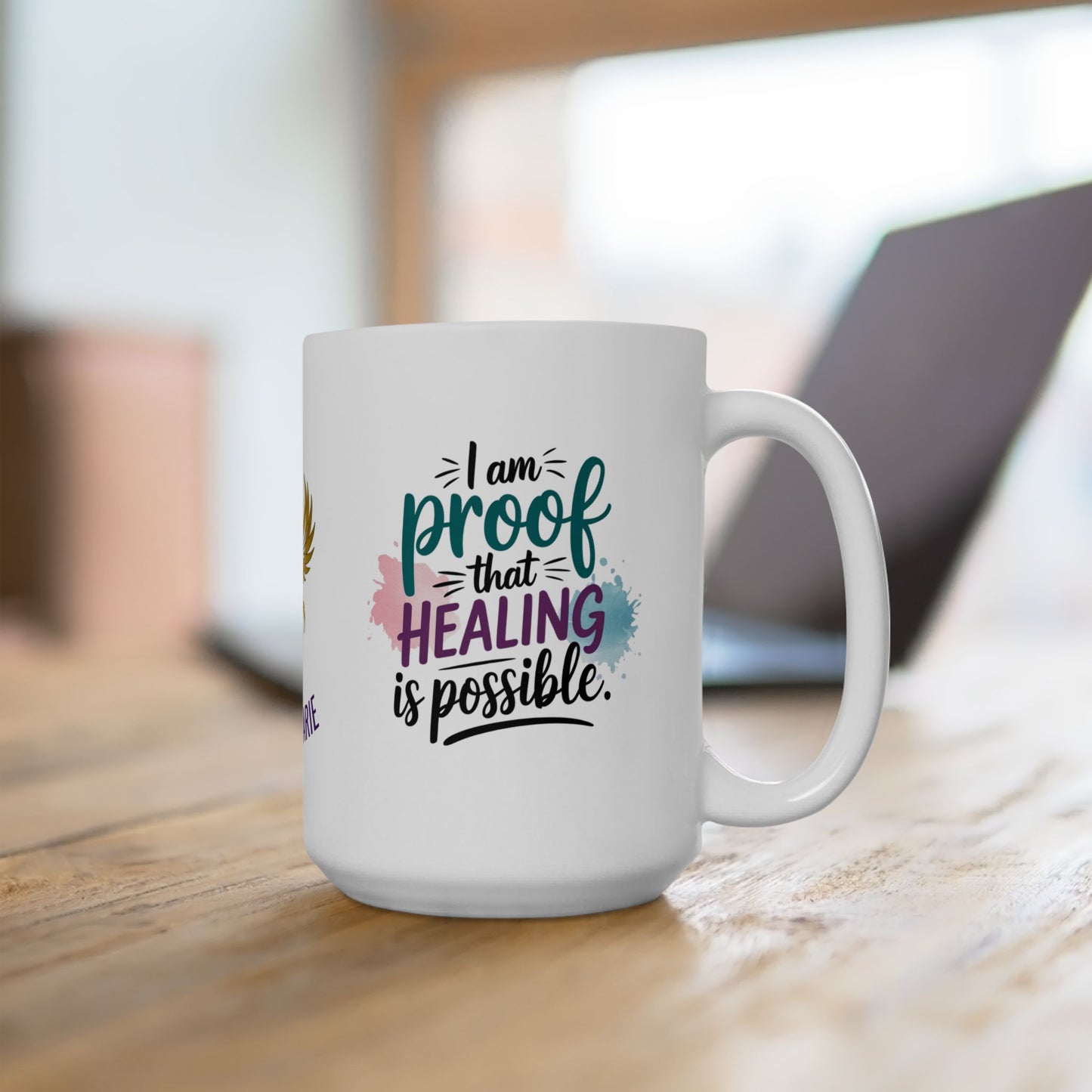 Empowerment mug showing proof of healing and strength.