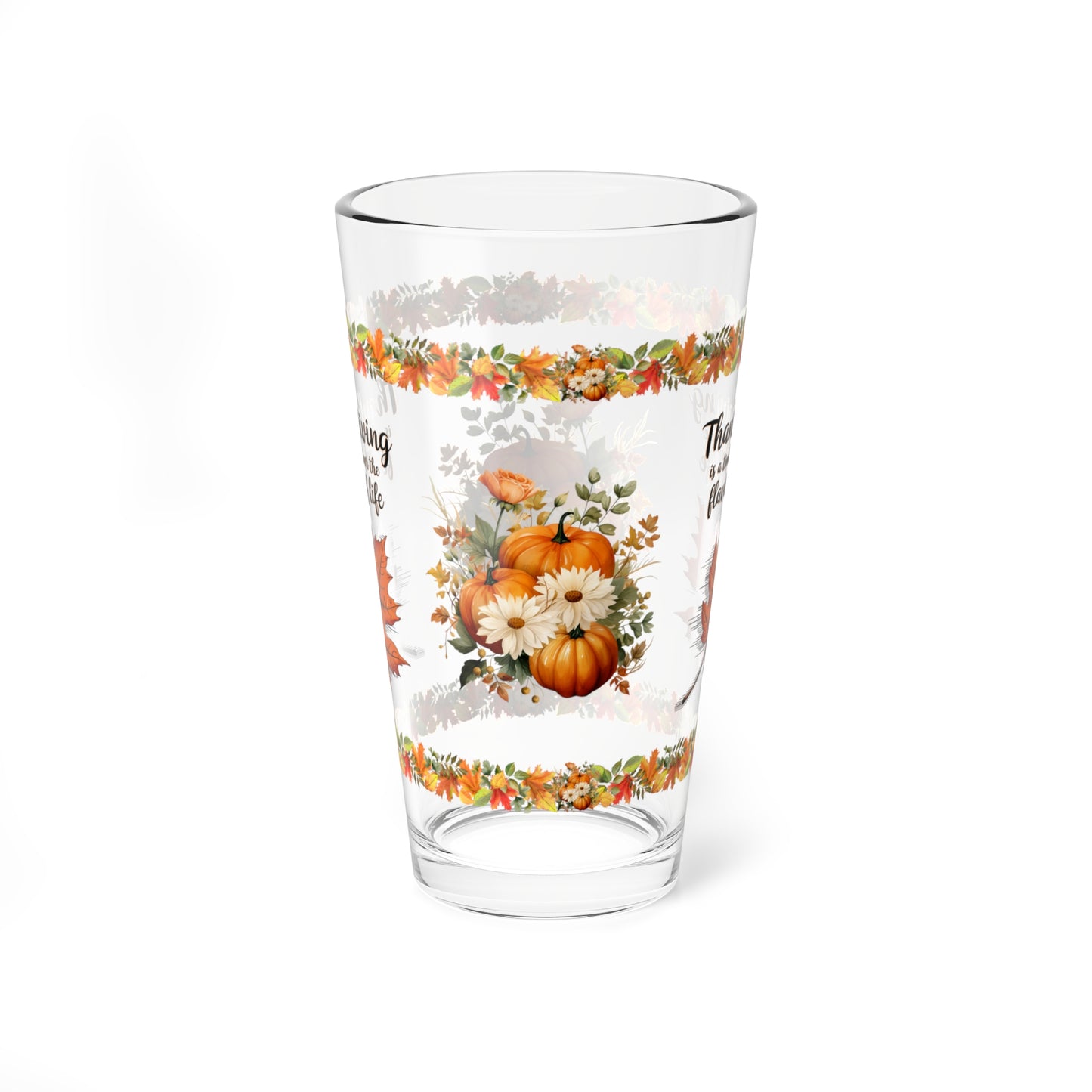 Thanksgiving Is A Time To Savor The Flavors Of Life 16oz Thanksgiving Pint Glass - Gratitude, Positivity, and Self-Care Gift