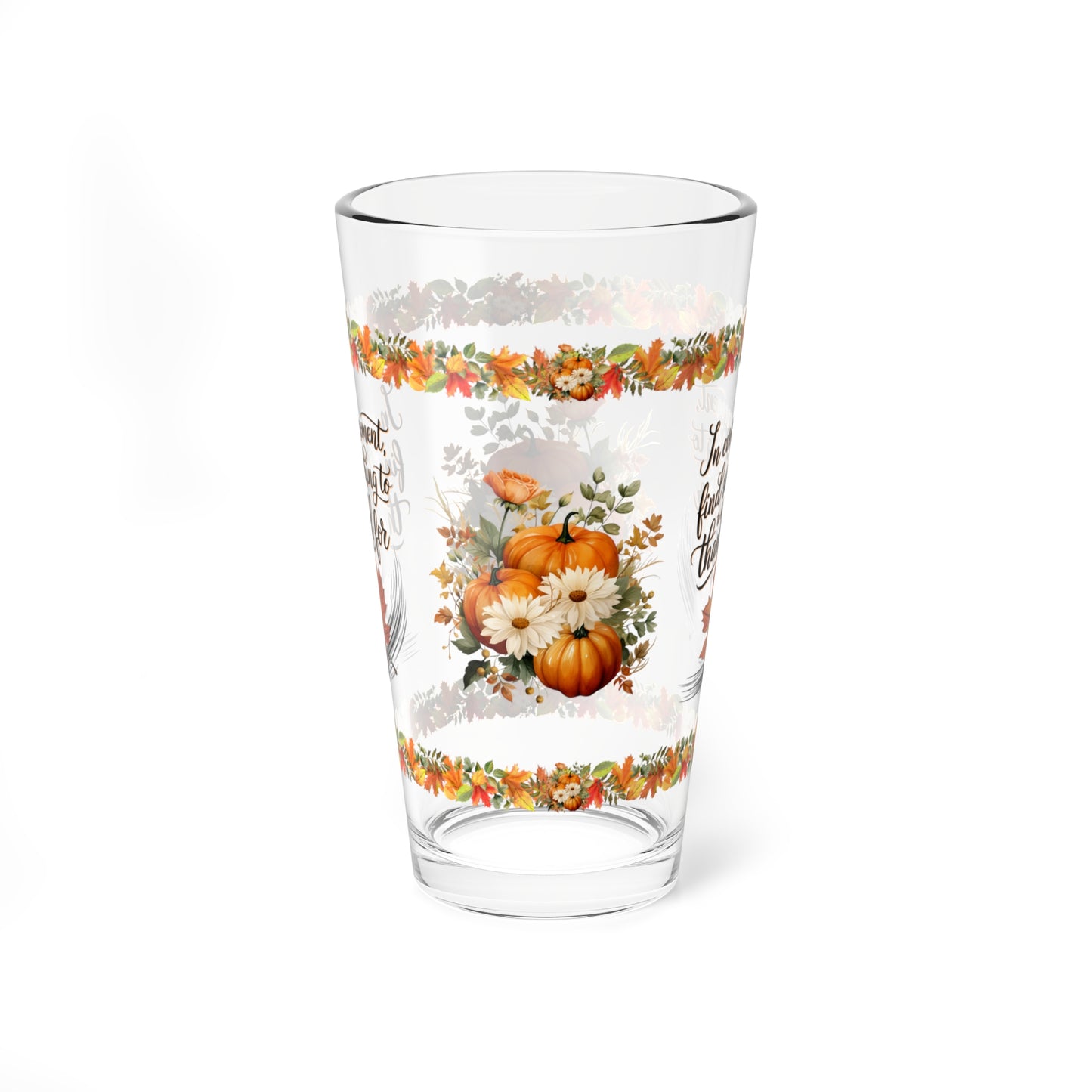 In Every Moment, Find Something To Be Thankful For 16oz Thanksgiving Pint Glass - Gratitude, Positivity, and Self-Care Gift