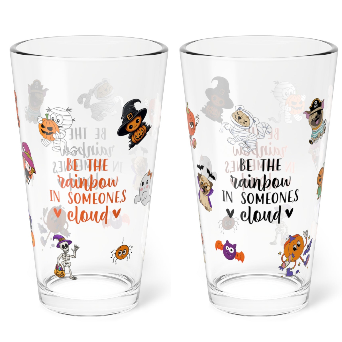 Be The Rainbow In Someone's Cloud Halloween 16oz pint glass, uplifting seasonal drinkware - MySisterIsASurvivor