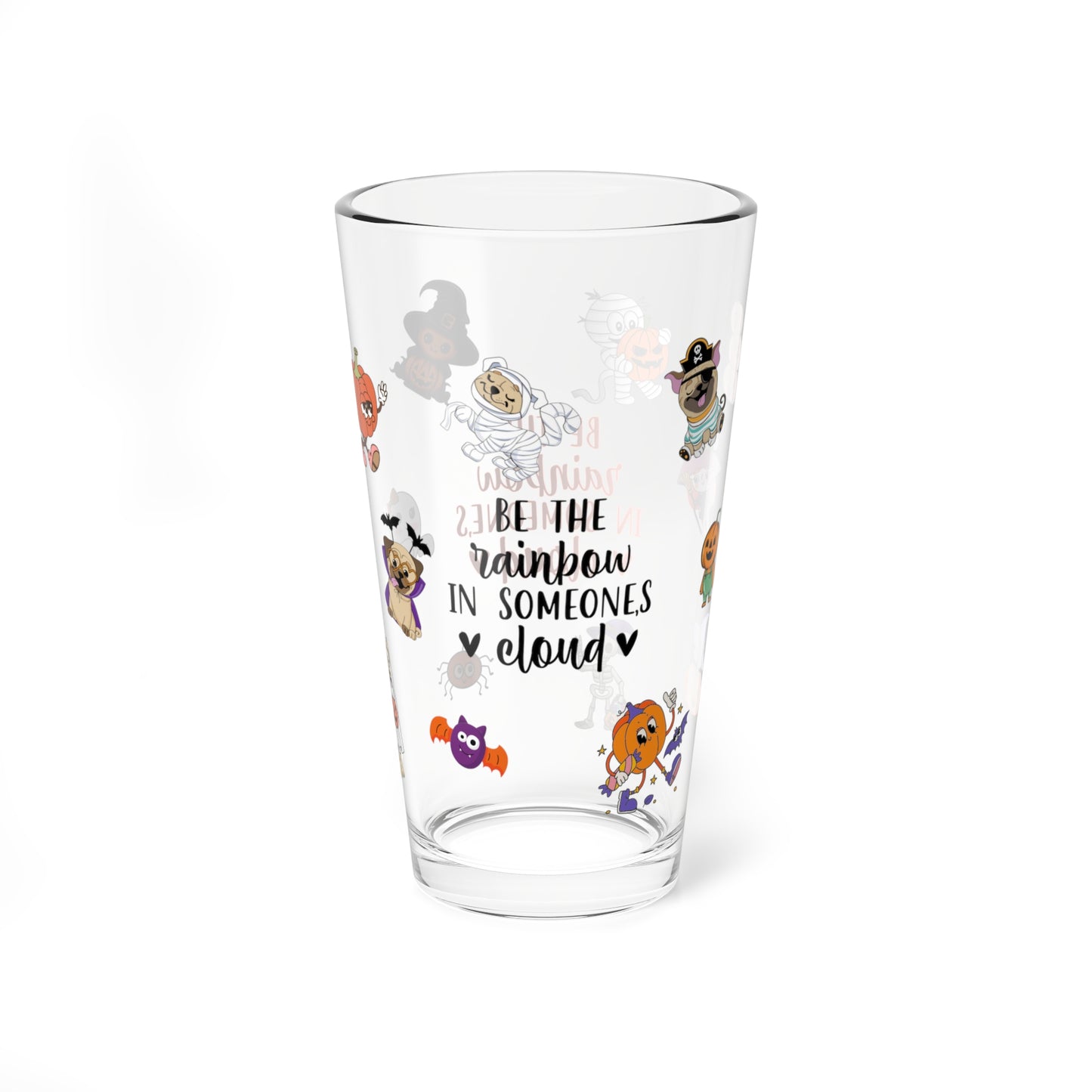 Be The Rainbow In Someone's Cloud Halloween 16oz pint glass, uplifting seasonal drinkware - MySisterIsASurvivor