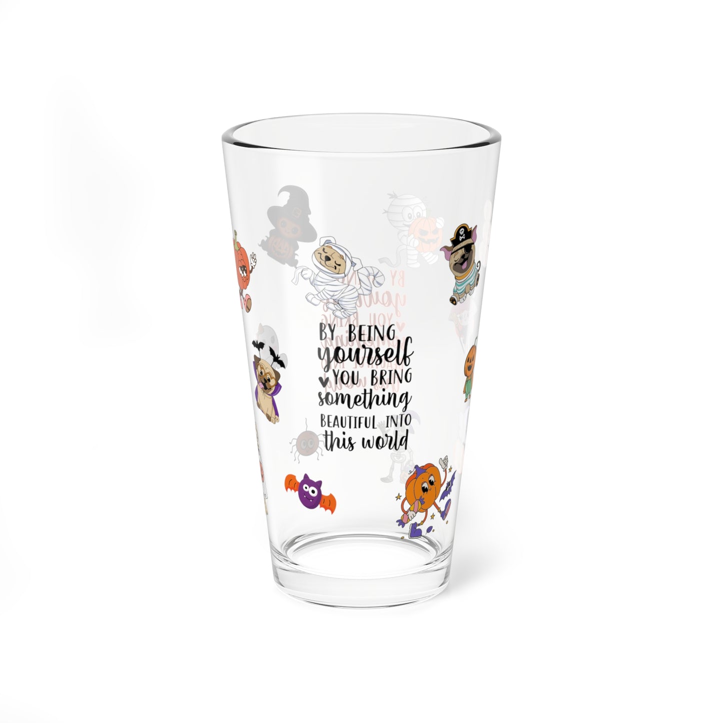 By Being Yourself You Bring Beauty Halloween 16oz pint glass, encouraging positive drinkware - MySisterIsASurvivor