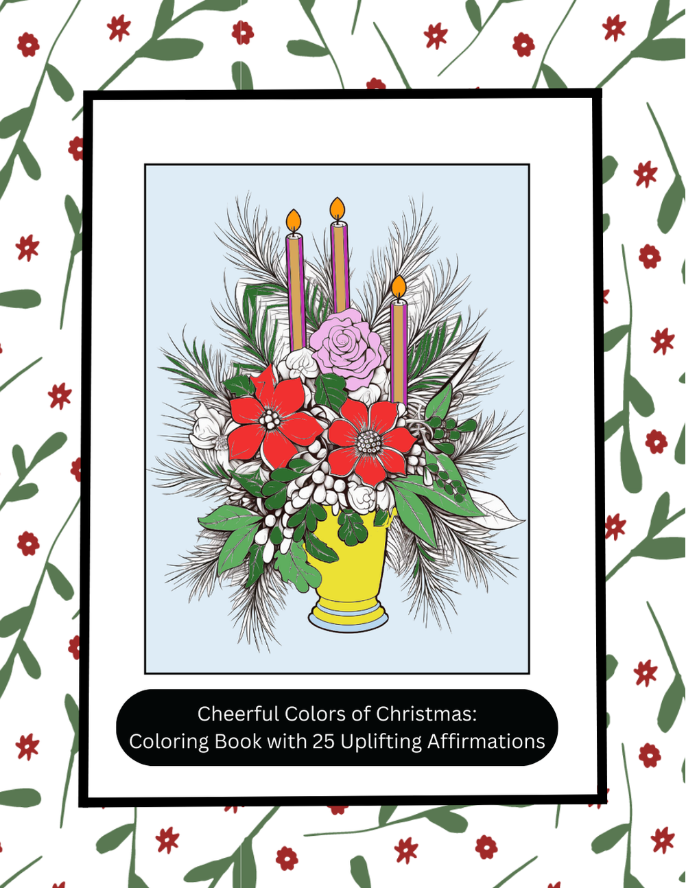 Christmas coloring book with festive affirmations and joyful scenes
