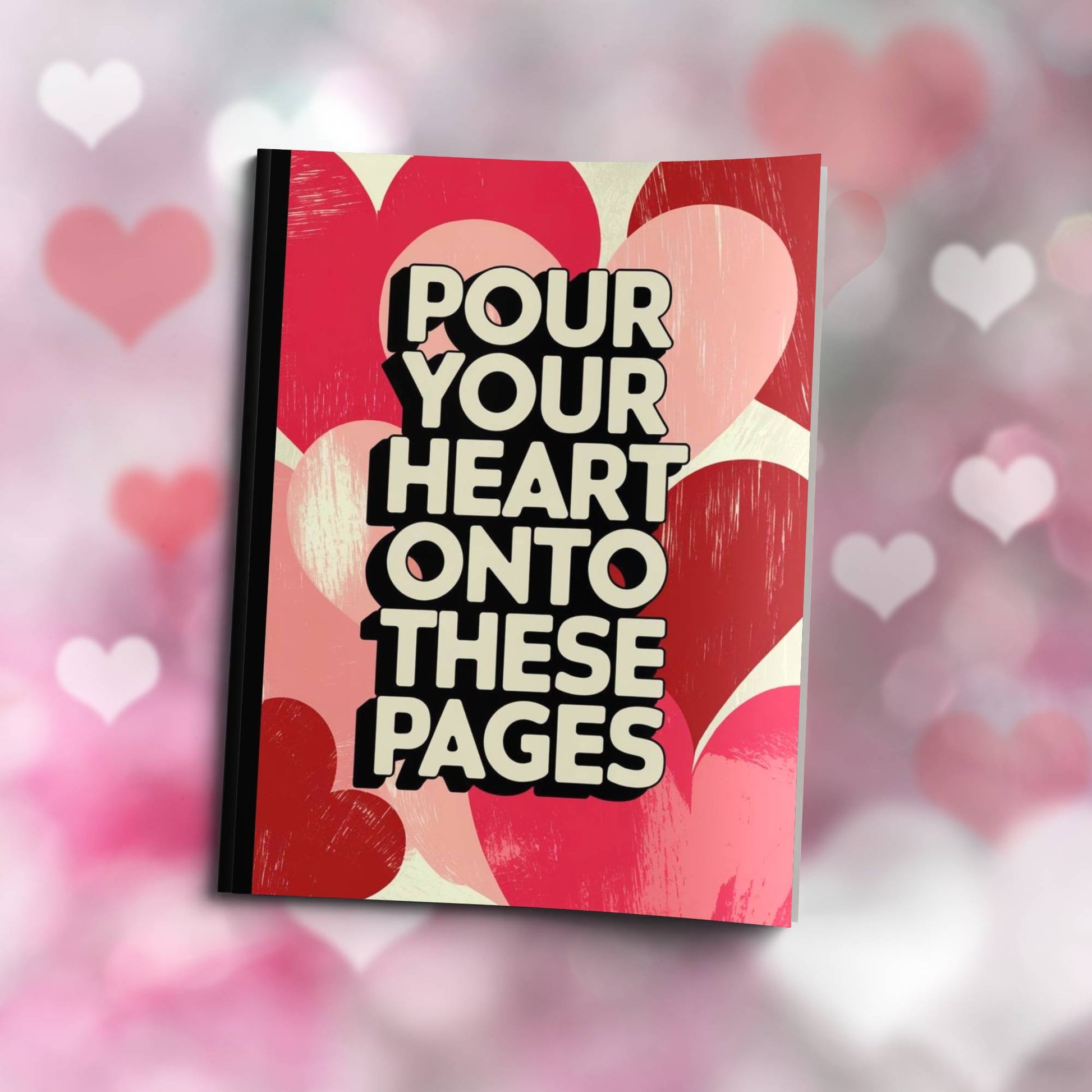 Paperback journal "Pour Your Heart Onto These Pages" with encouraging design, great for journaling, mindfulness, and emotional wellness.