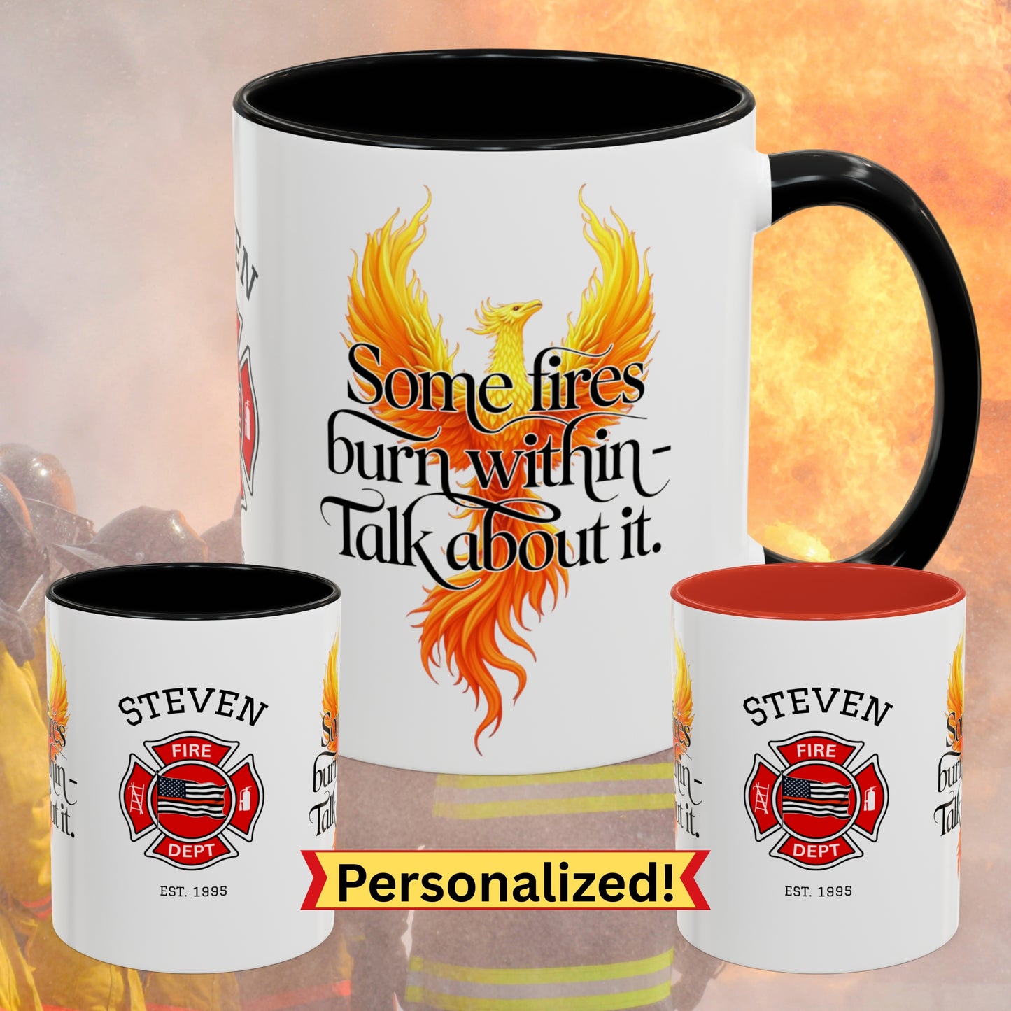Firefighter Support Custom Mug - Some Fires Burn Within - Talk About It | PTSD Support & Awareness Mug