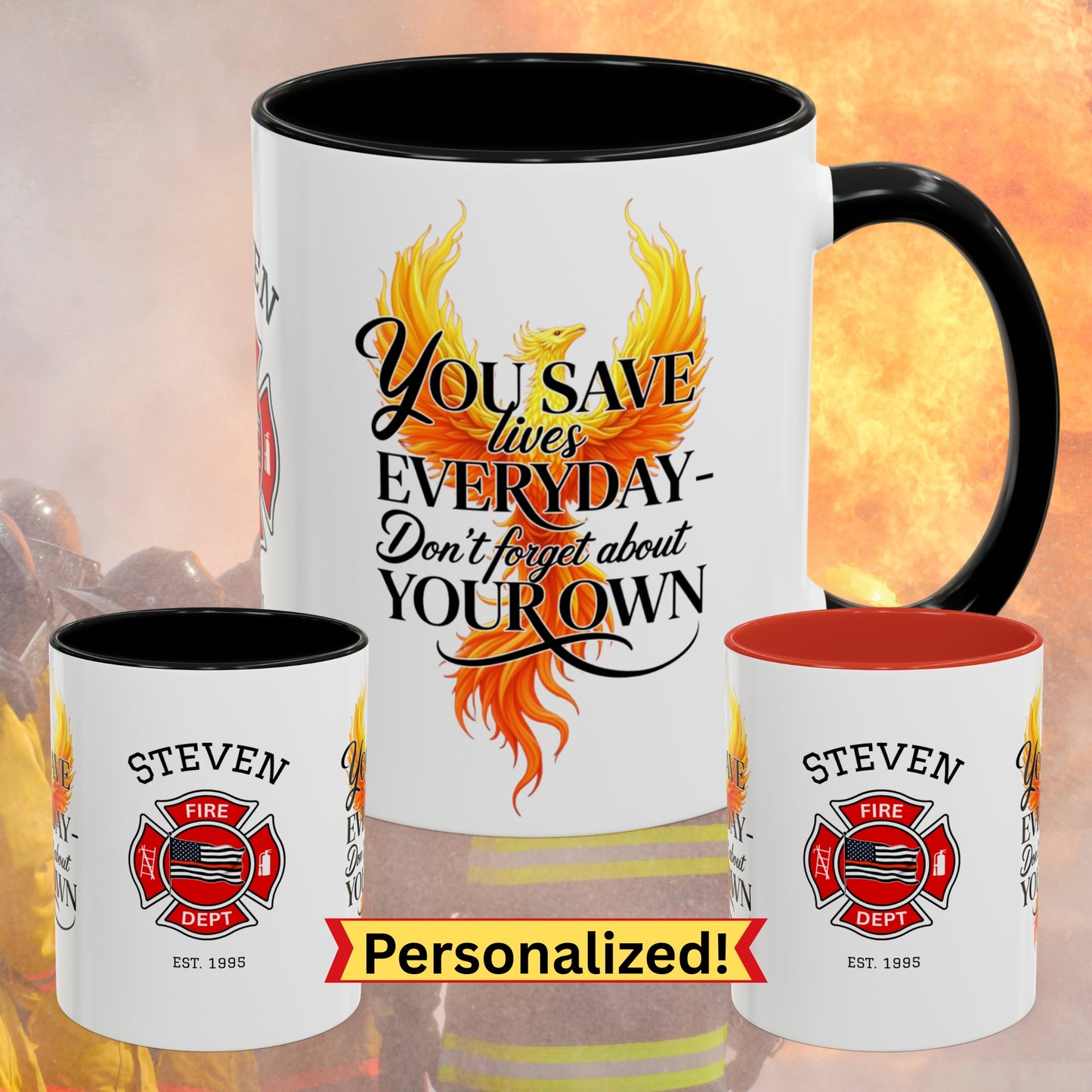 You Save Lives Every Day firefighter appreciation mug with personalized support message