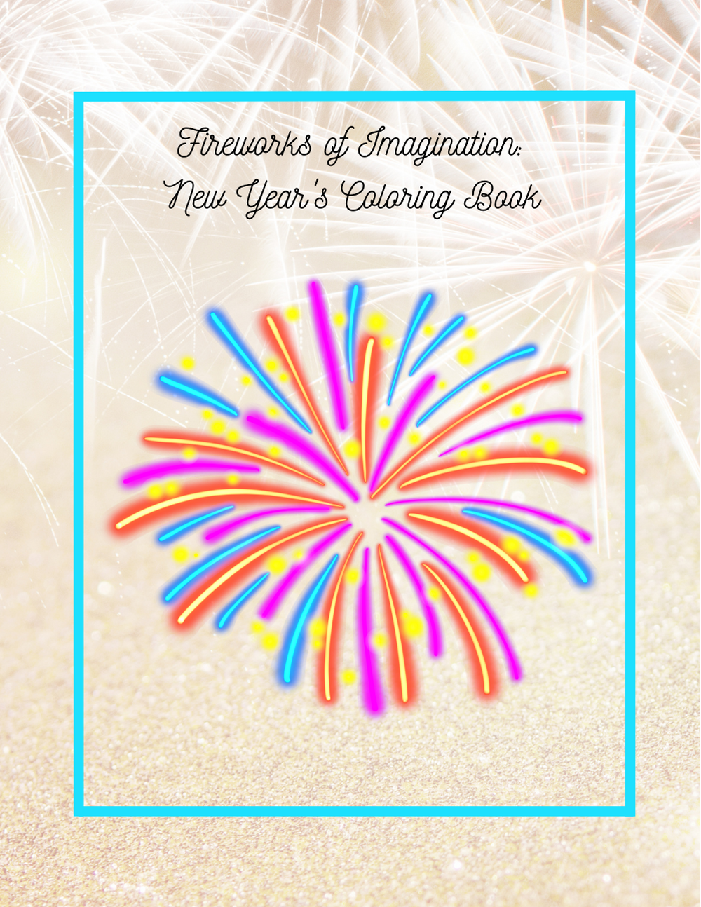 New Year coloring book with fireworks and imaginative affirmations
