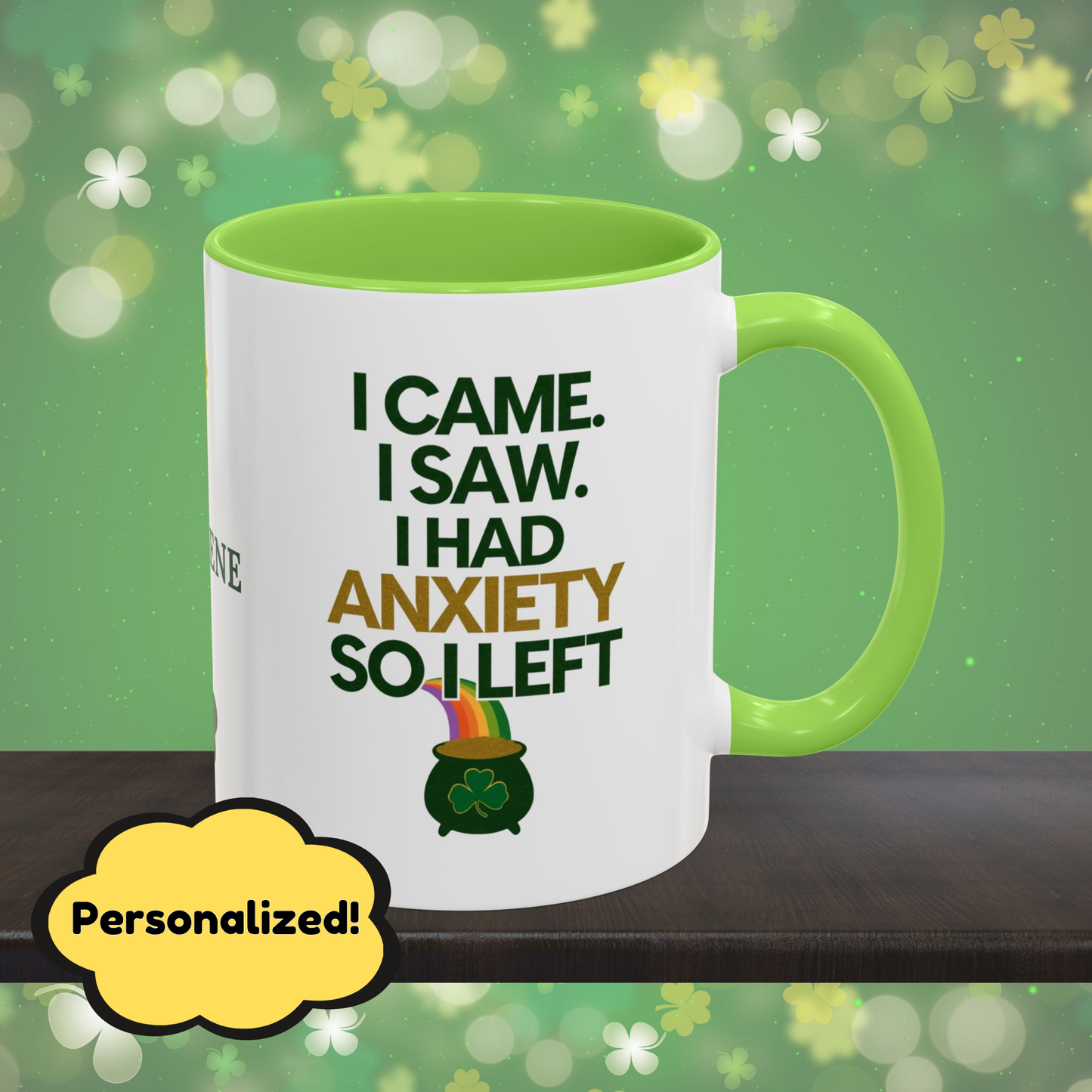 I Came. I Saw. I Had Anxiety So I Left: Personalized St. Patrick's Day Mug - Add Your Name & Celebrate Strength and Positivity