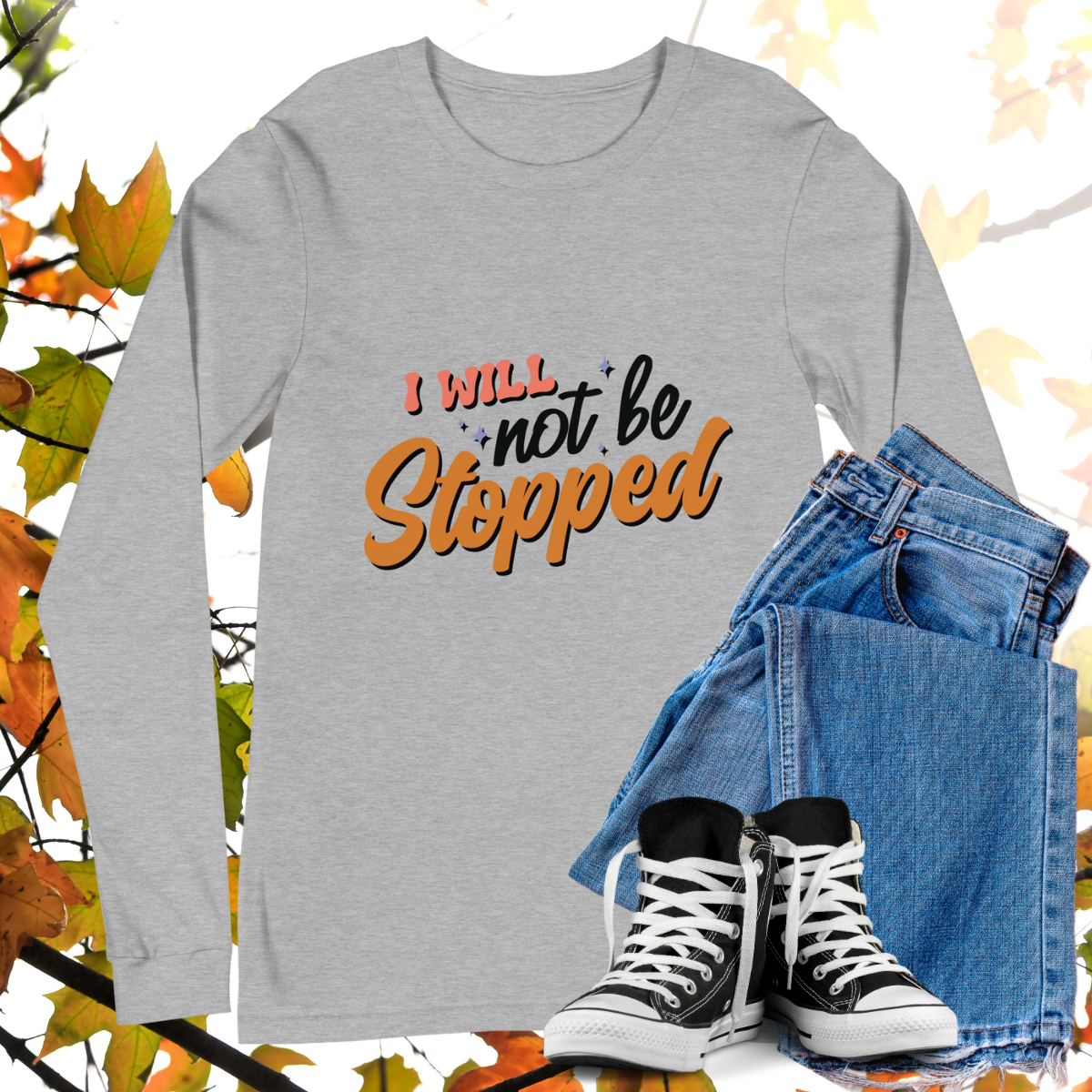 I Will Not Be Stopped - Retro Long Sleeve Tee, Bella + Canvas