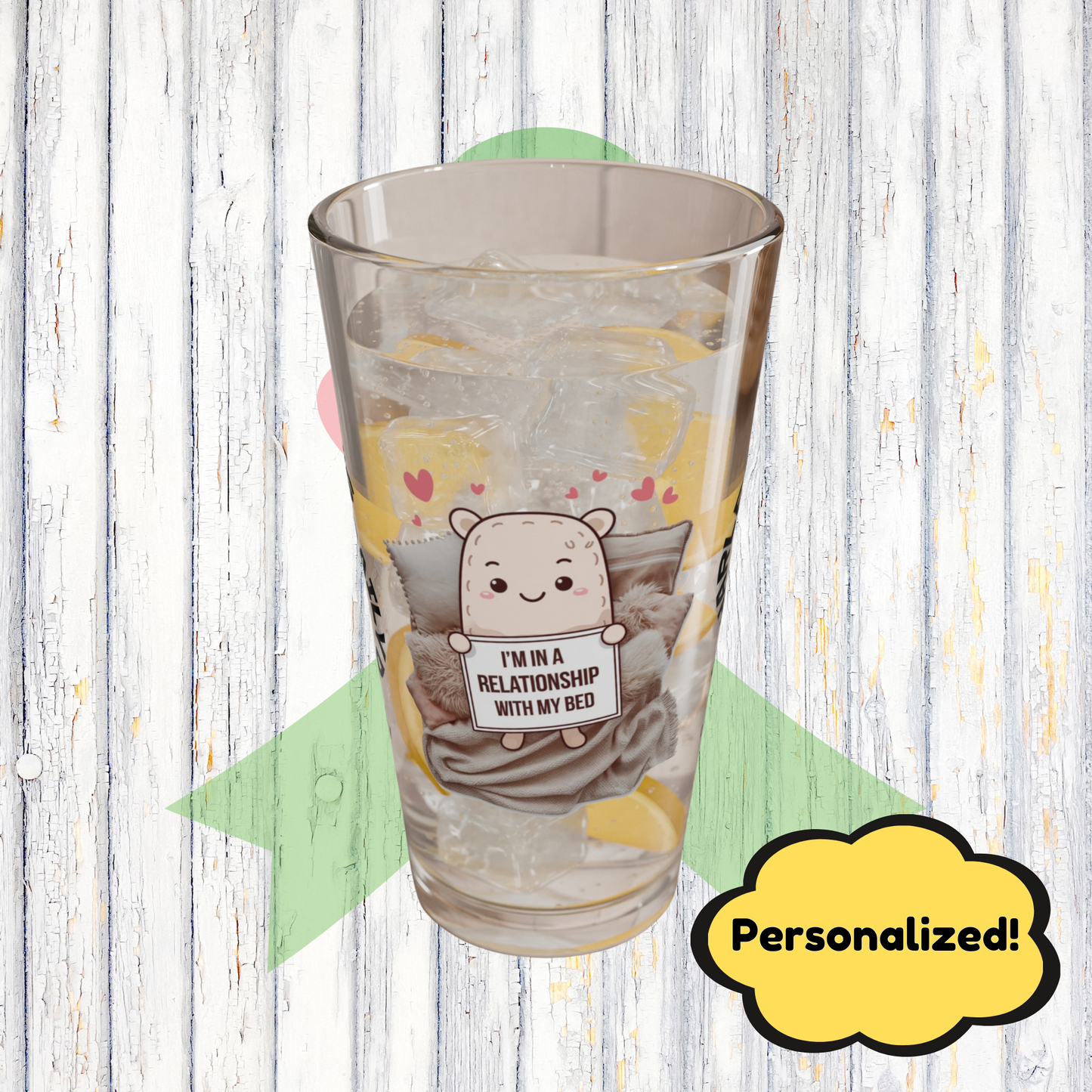 "I’m In A Relationship With My Bed" personalized funny pint glass for cozy moments and relaxation.