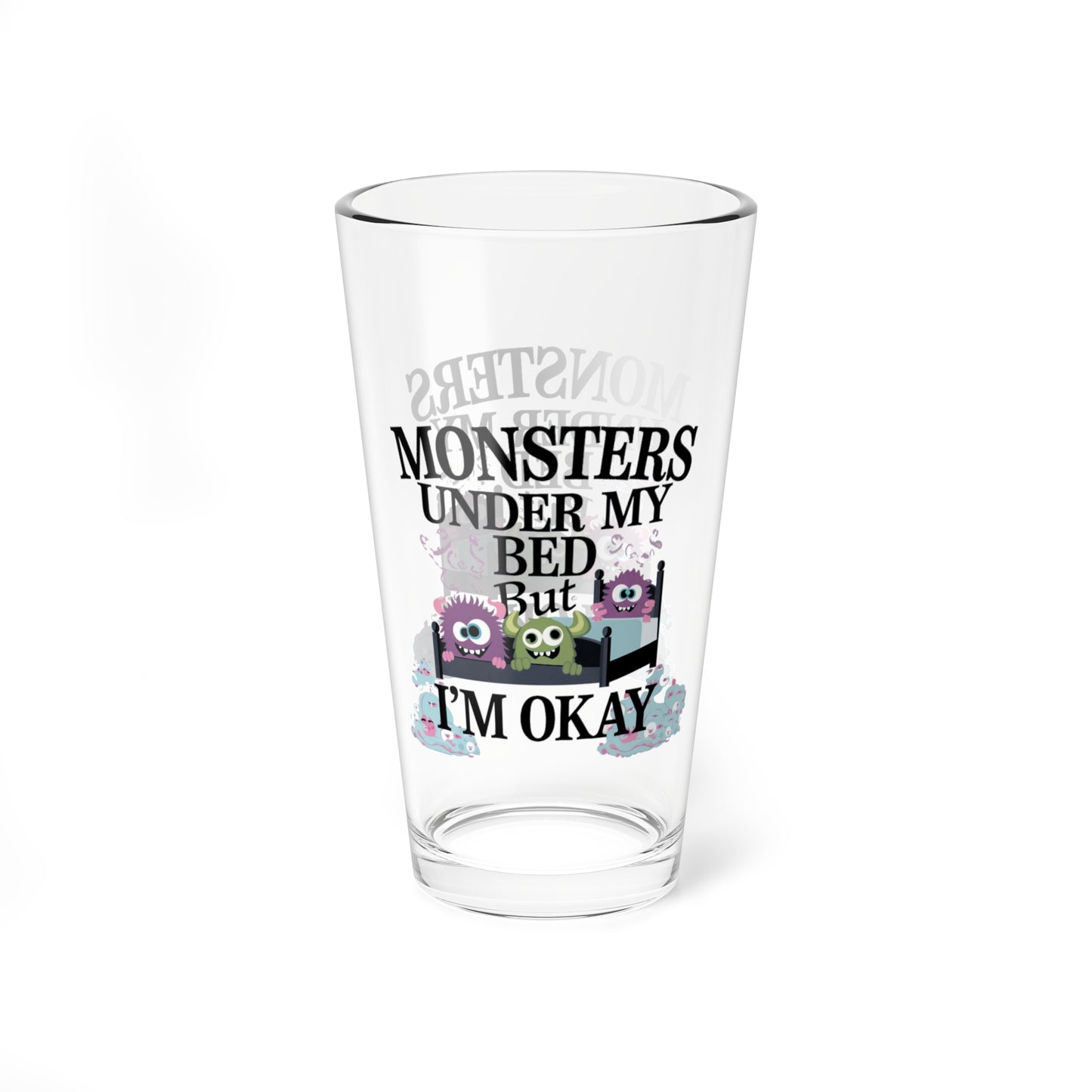 Monsters Under My Bed But I'm Okay Halloween 16oz pint glass, fun spooky drinkware - MySisterIsASurvivor