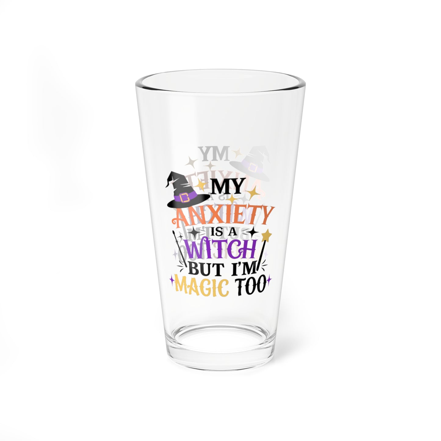 My Anxiety Is A Witch But I'm Magic Halloween 16oz pint glass, empowering party drinkware - MySisterIsASurvivor