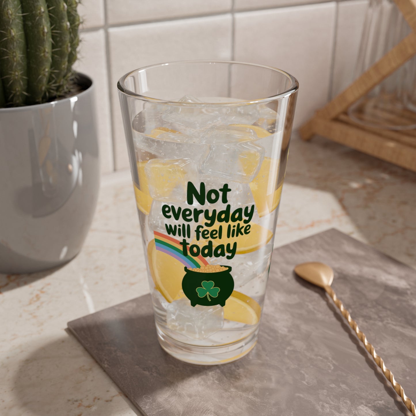 Not Everyday Will Feel Like Today: Personalized St. Patrick's Day Pint Glass - Customizable Name for Happiness and Positivity