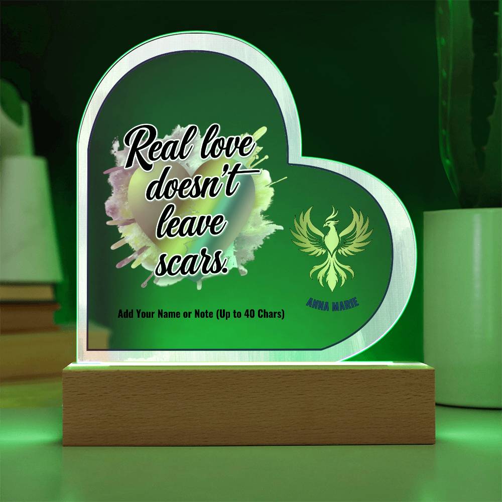 Rise & Reclaim 7" Acrylic Heart Plaque Real Love Doesn't Leave Scars.