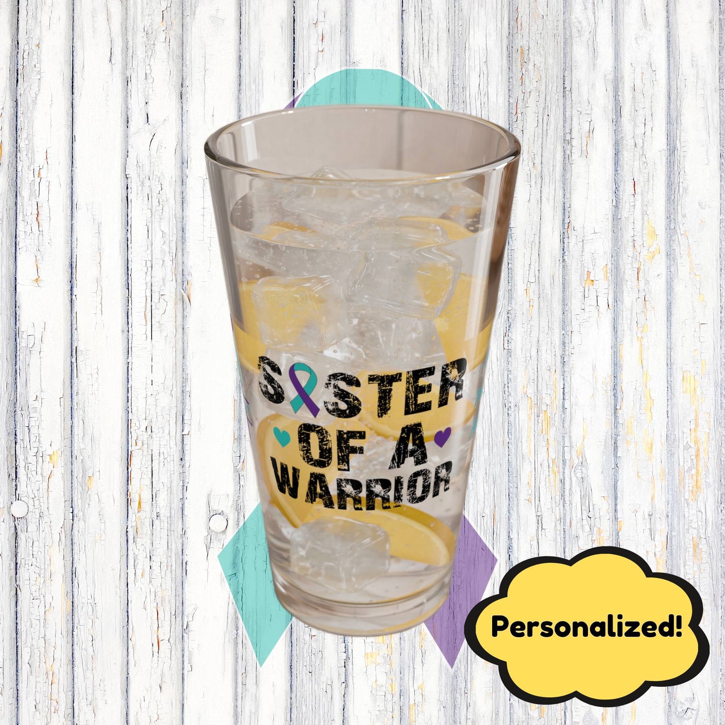 Sister of a Warrior: Personalized Suicide Prevention Awareness Warrior Pint Glass - Proud Family Member