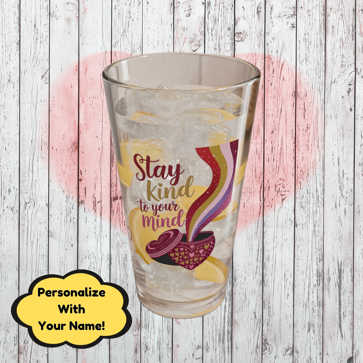 Stay Kind To Your Mind: Personalized Valentine's Day Affirmation Pint Glass – Valentine's Day Self-Care Gift, Mindful Positivity Drinkware