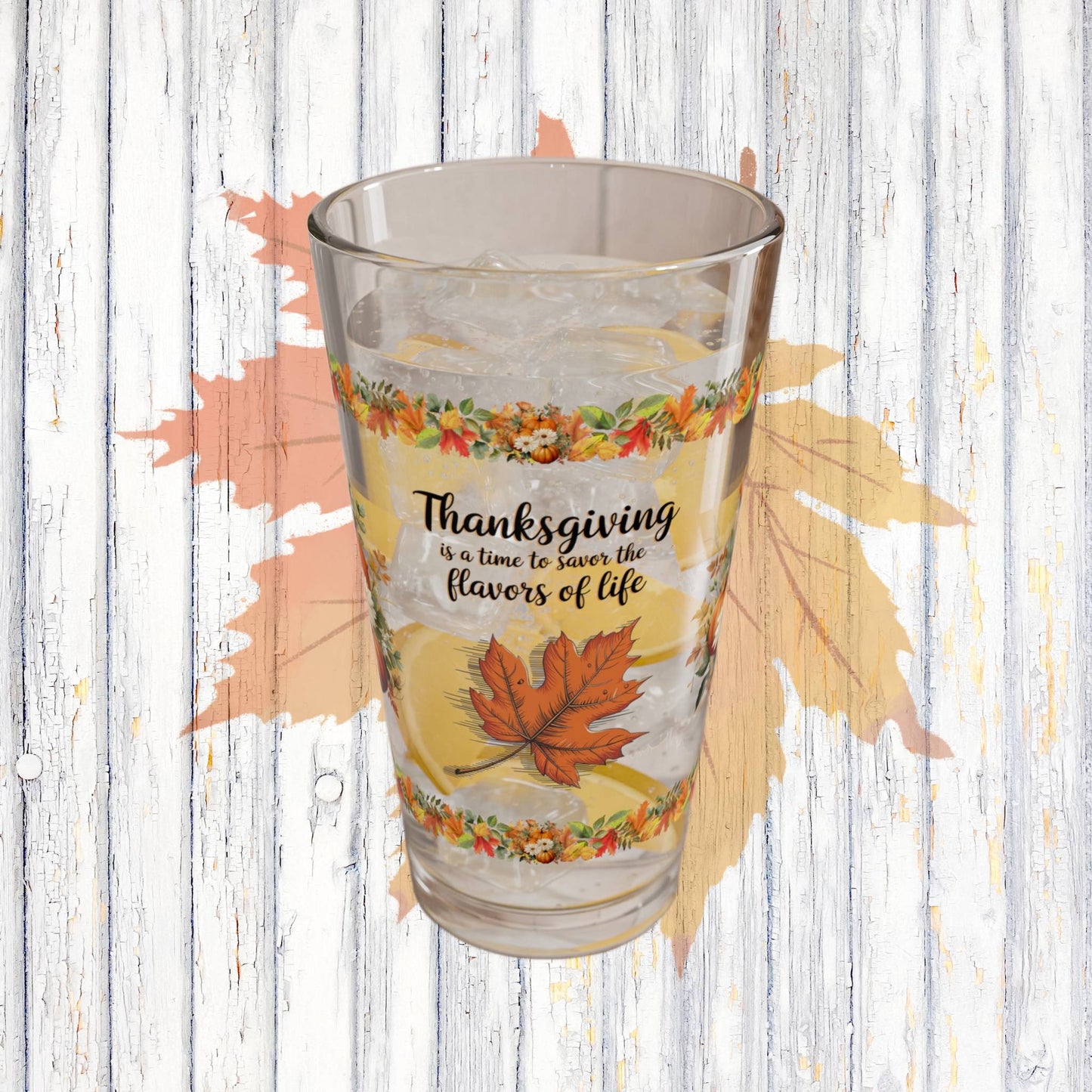 Thanksgiving Is A Time To Savor The Flavors Of Life 16oz Thanksgiving Pint Glass - Gratitude, Positivity, and Self-Care Gift