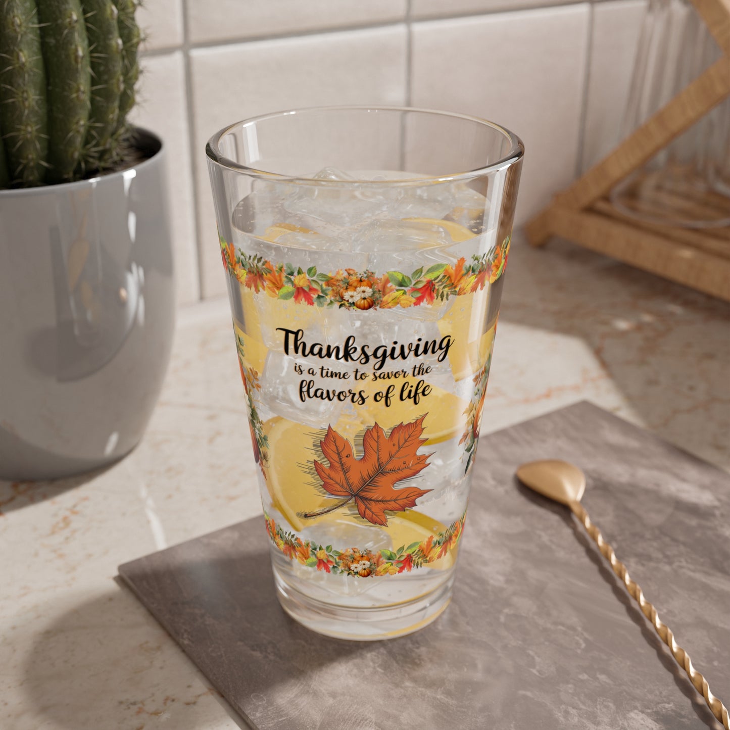 Thanksgiving Is A Time To Savor The Flavors Of Life 16oz Thanksgiving Pint Glass - Gratitude, Positivity, and Self-Care Gift