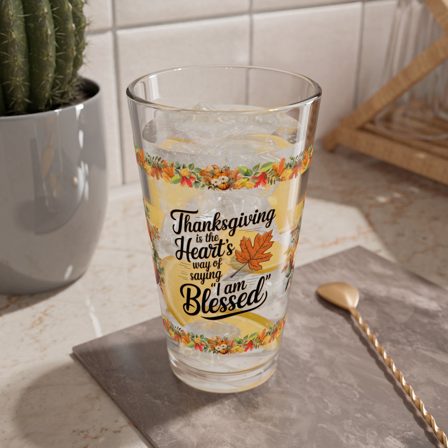 Thanksgiving Is The Heart's Way Of Saying 'I Am Blessed' 16oz Thanksgiving Pint Glass - Gratitude, Positivity, and Self-Care Gift
