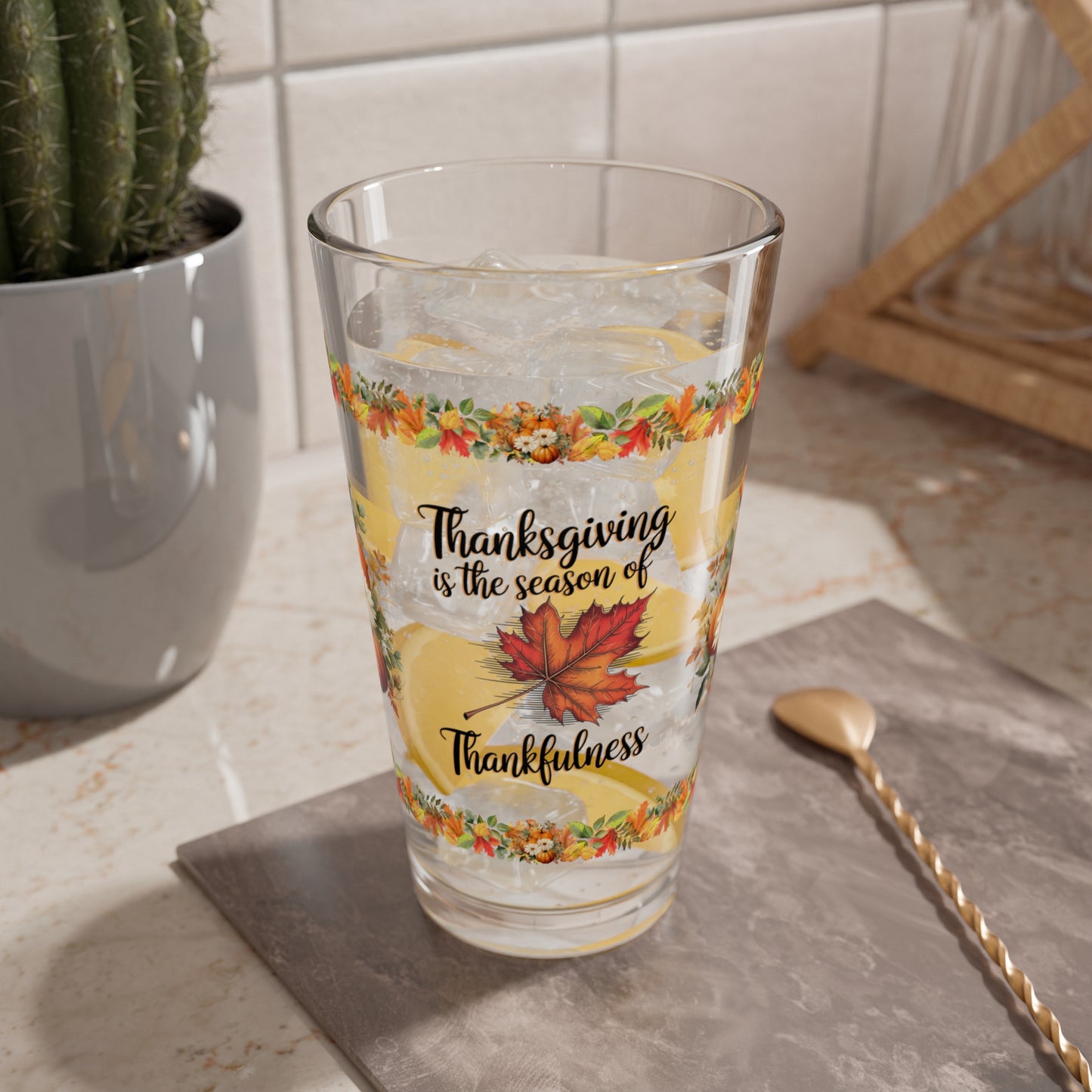 Thanksgiving Is The Season Of Thankfulness 16oz Thanksgiving Pint Glass - Gratitude, Positivity, and Self-Care Gift