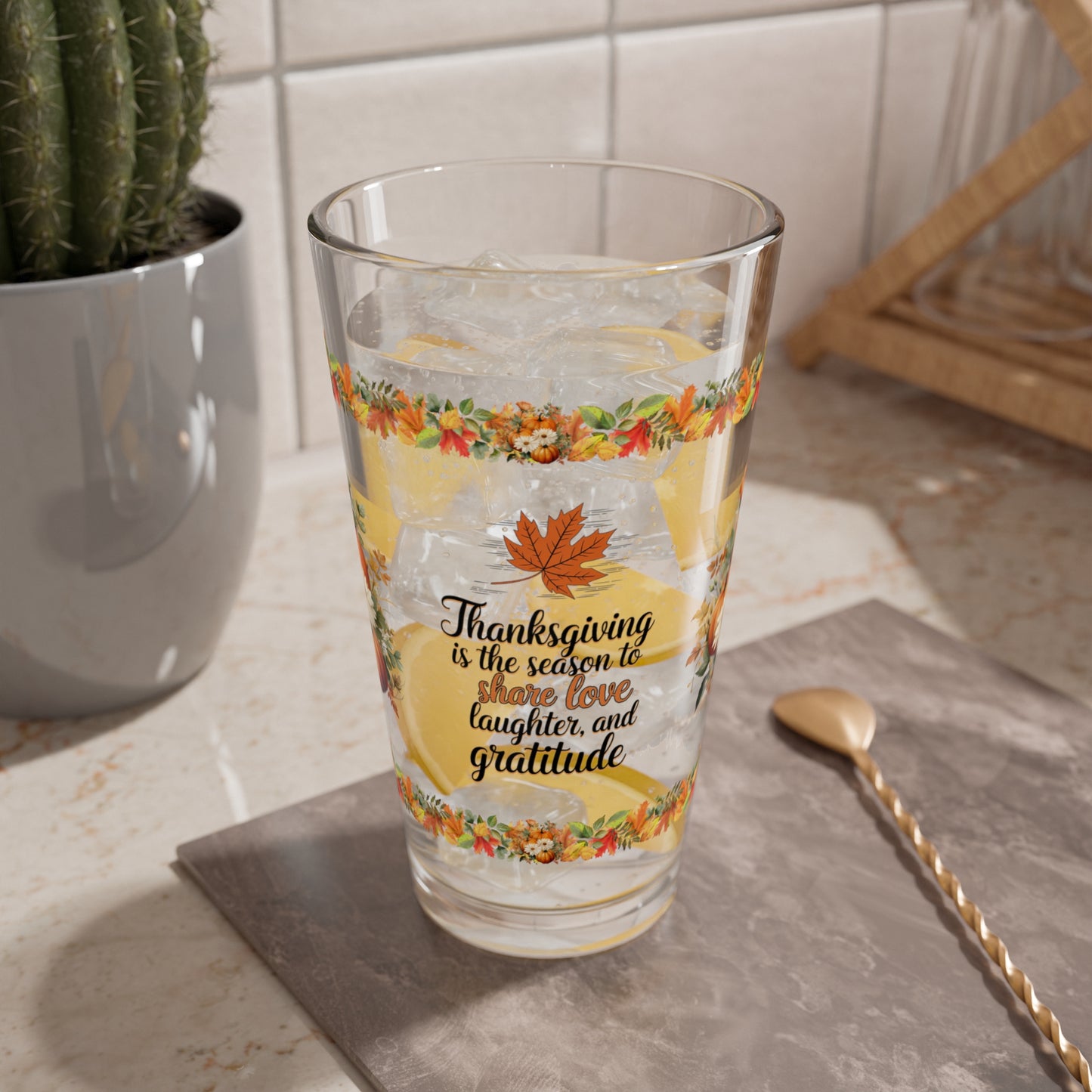 Thanksgiving Is The Season To Share Love, Laughter, And Gratitude 16oz Thanksgiving Pint Glass - Gratitude, Positivity, and Self-Care Gift