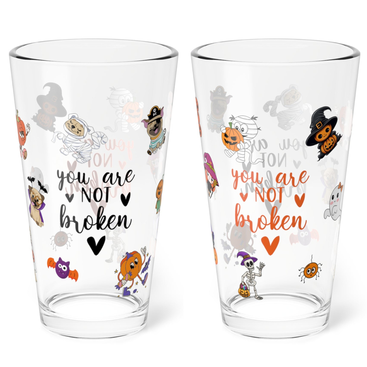 You Are Not Broken Halloween 16oz pint glass, empowering positive self-care drinkware - MySisterIsASurvivor