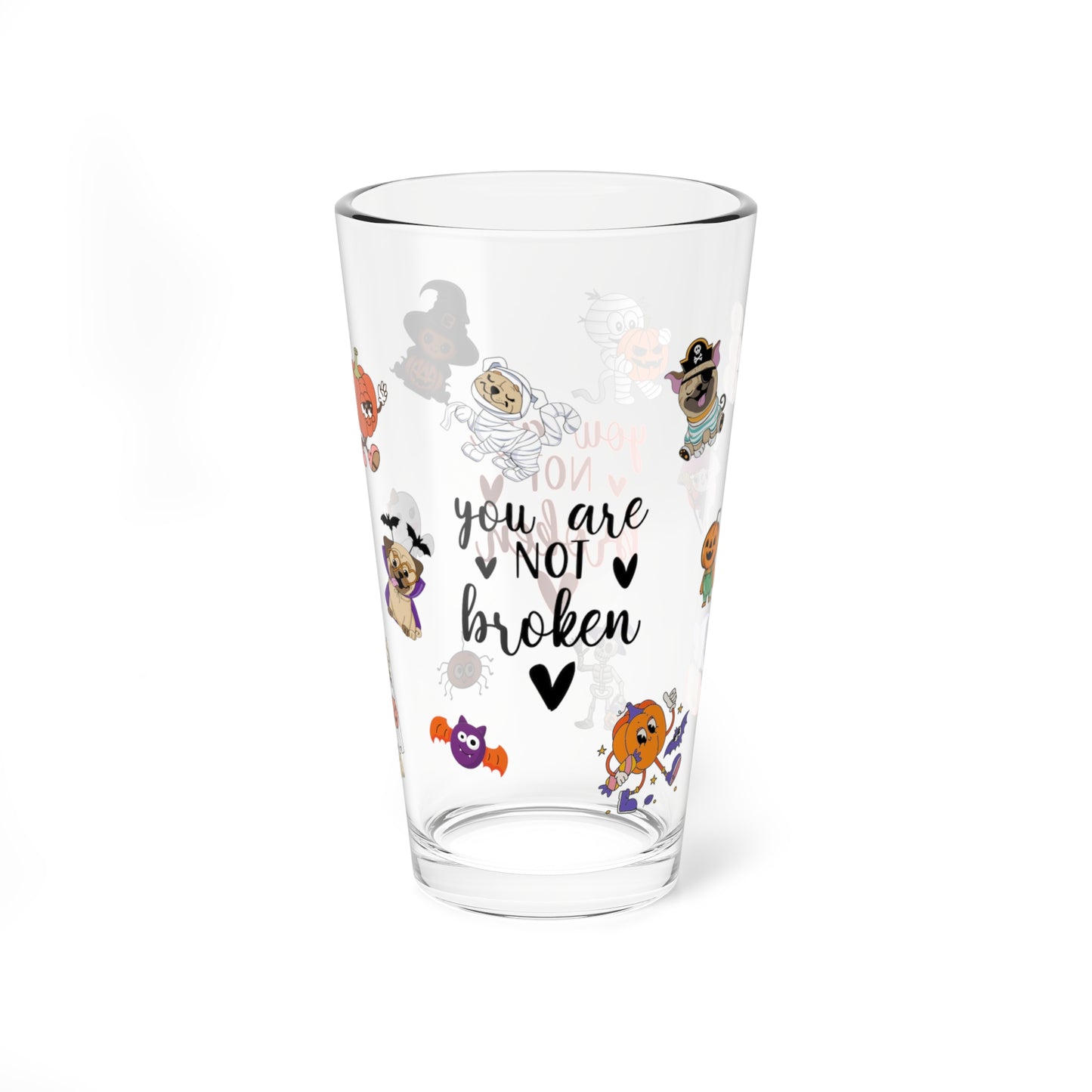 You Are Not Broken Halloween 16oz pint glass, empowering positive self-care drinkware - MySisterIsASurvivor