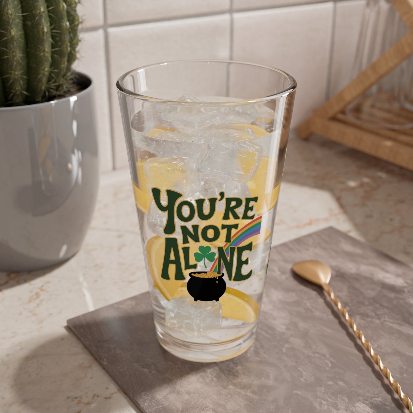 You're Not Alone: Personalized St. Patrick's Day Pint Glass - Customizable Name for Happiness and Positivity