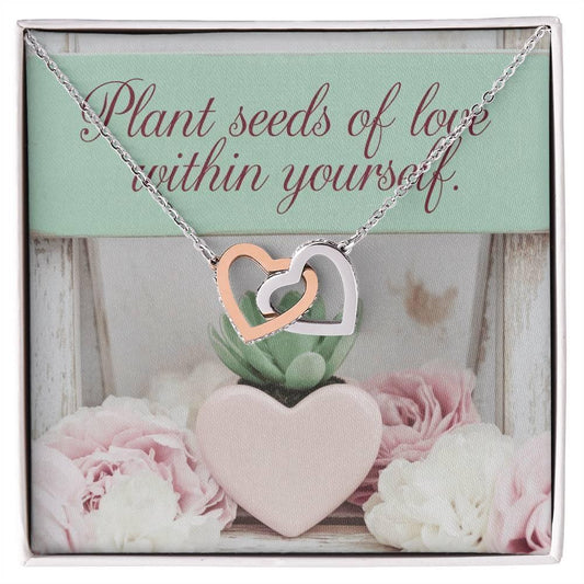 Plant Seeds of Love Within Yourself - Interlocking Hearts Necklace gift of encouragement & self-care
