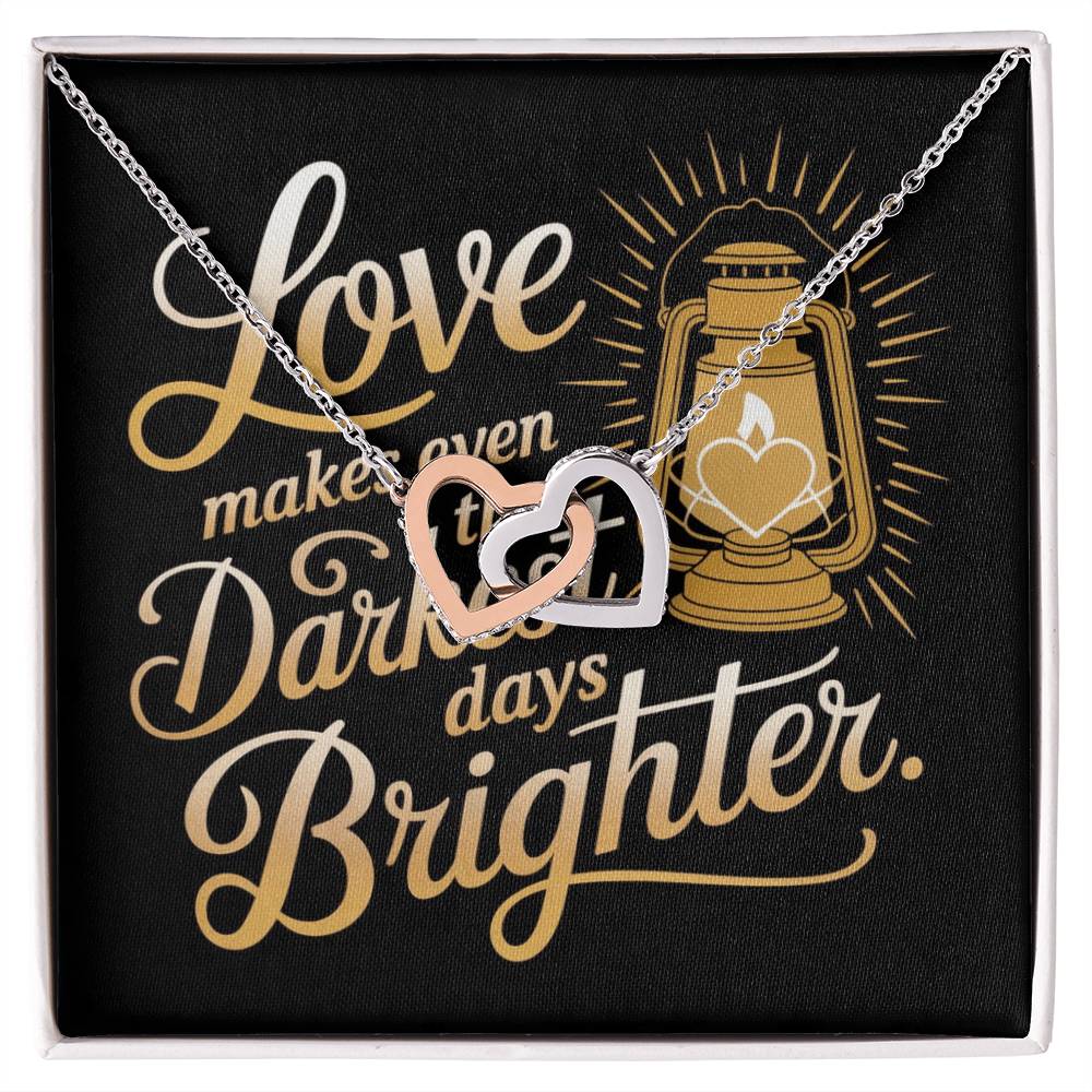 Love Makes Even The Darkest Days Brighter: Interlocking Hearts Necklace - Mental Health Gift, Self-Love, Anxiety, PTSD Support