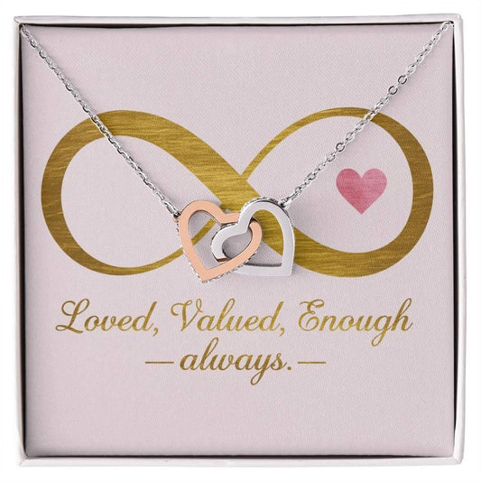Loved, Valued, Enough - Always - Interlocking Hearts Necklace daily affirmation jewelry gift