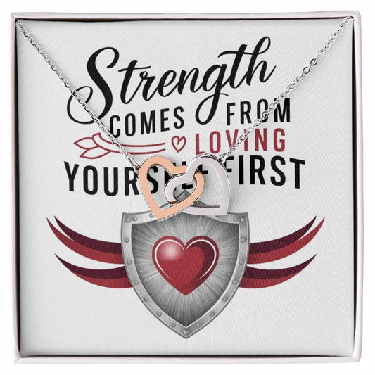 Strength Comes From Loving Yourself First - Interlocking Hearts Necklace uplifting self-belief jewelry