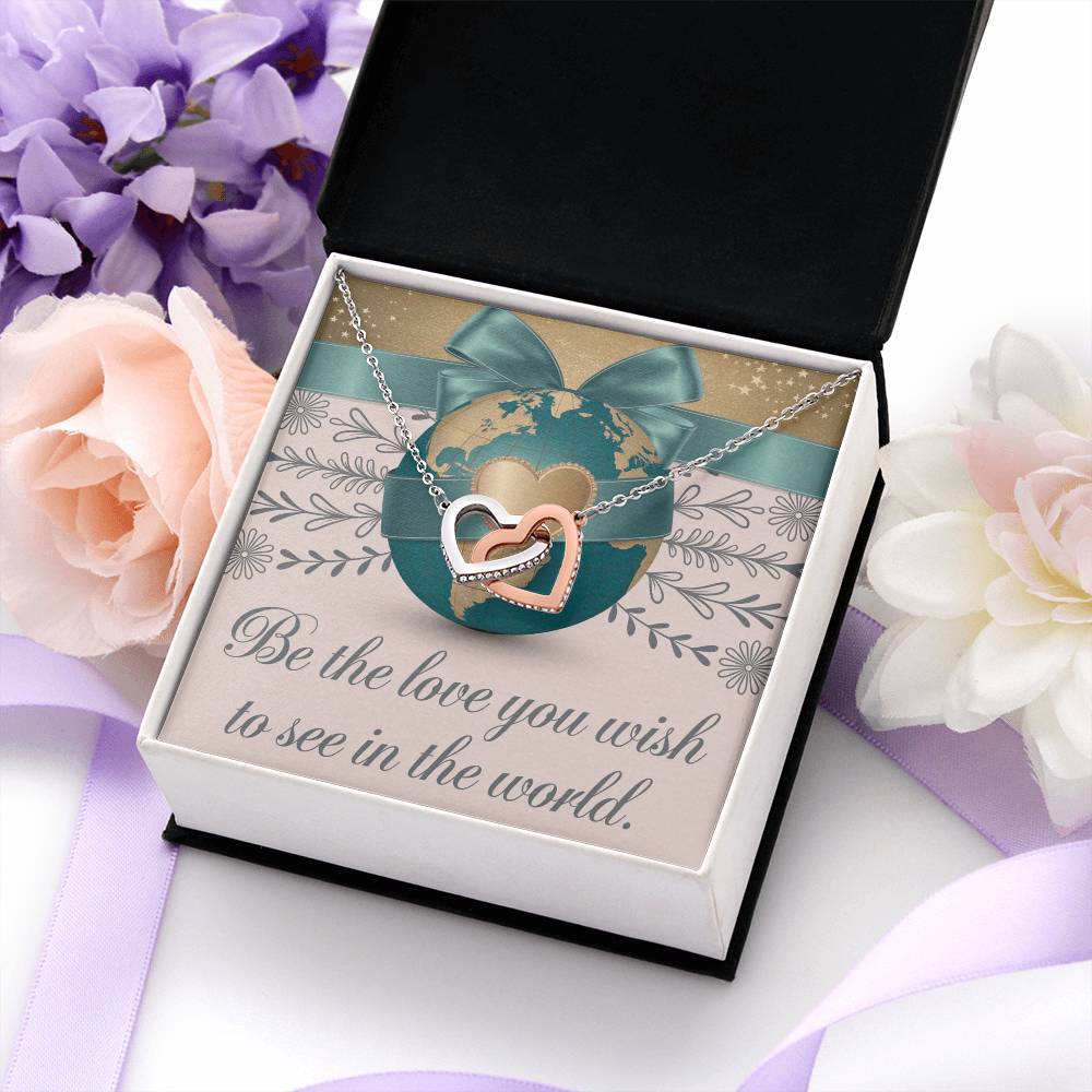 Be the Love You Wish to See - Interlocking Hearts Necklace inspirational jewelry for kindness & hope