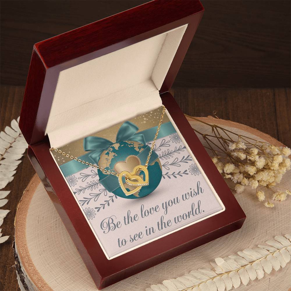 Be the Love You Wish to See - Interlocking Hearts Necklace inspirational jewelry for kindness & hope