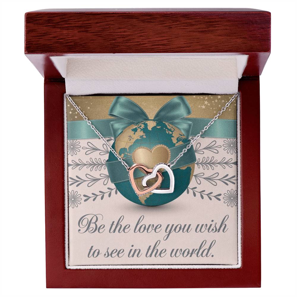 Be the Love You Wish to See - Interlocking Hearts Necklace inspirational jewelry for kindness & hope