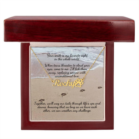 Your smile is my favorite sight...Personalized Name Necklace + Paw Print - MySisterIsASurvivor