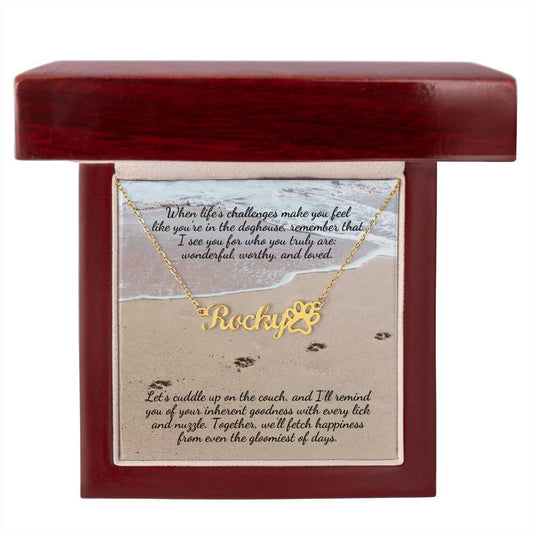 When life's challenges make you feel... Personalized Name Necklace + Paw Print