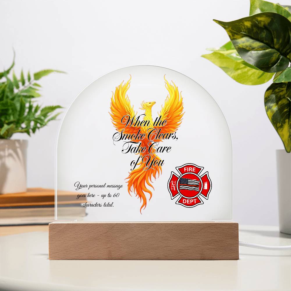 When the Smoke Clears, Take Care of You Firefighter Healing Reminder Plaque