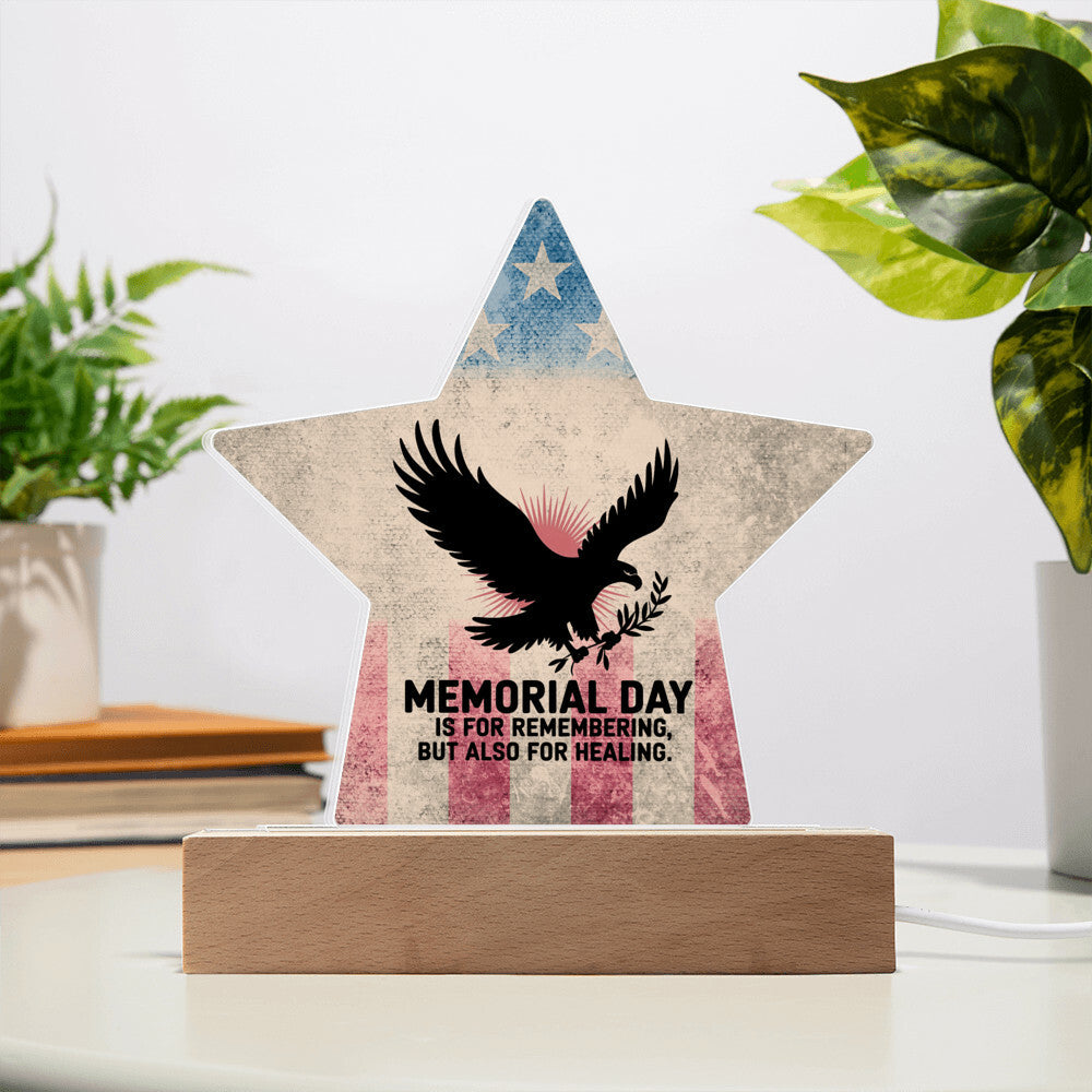 Memorial Day Is For Remembering: Printed Star 7" Acrylic Plaque: Honoring Heroes & Promoting Mental Health Awareness