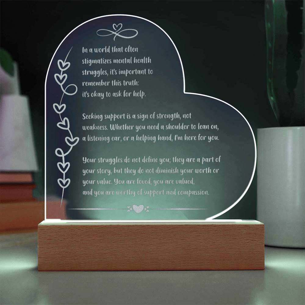 7 inch LED acrylic plaque engraved with “In a World That Stigmatizes” mental health awareness message.